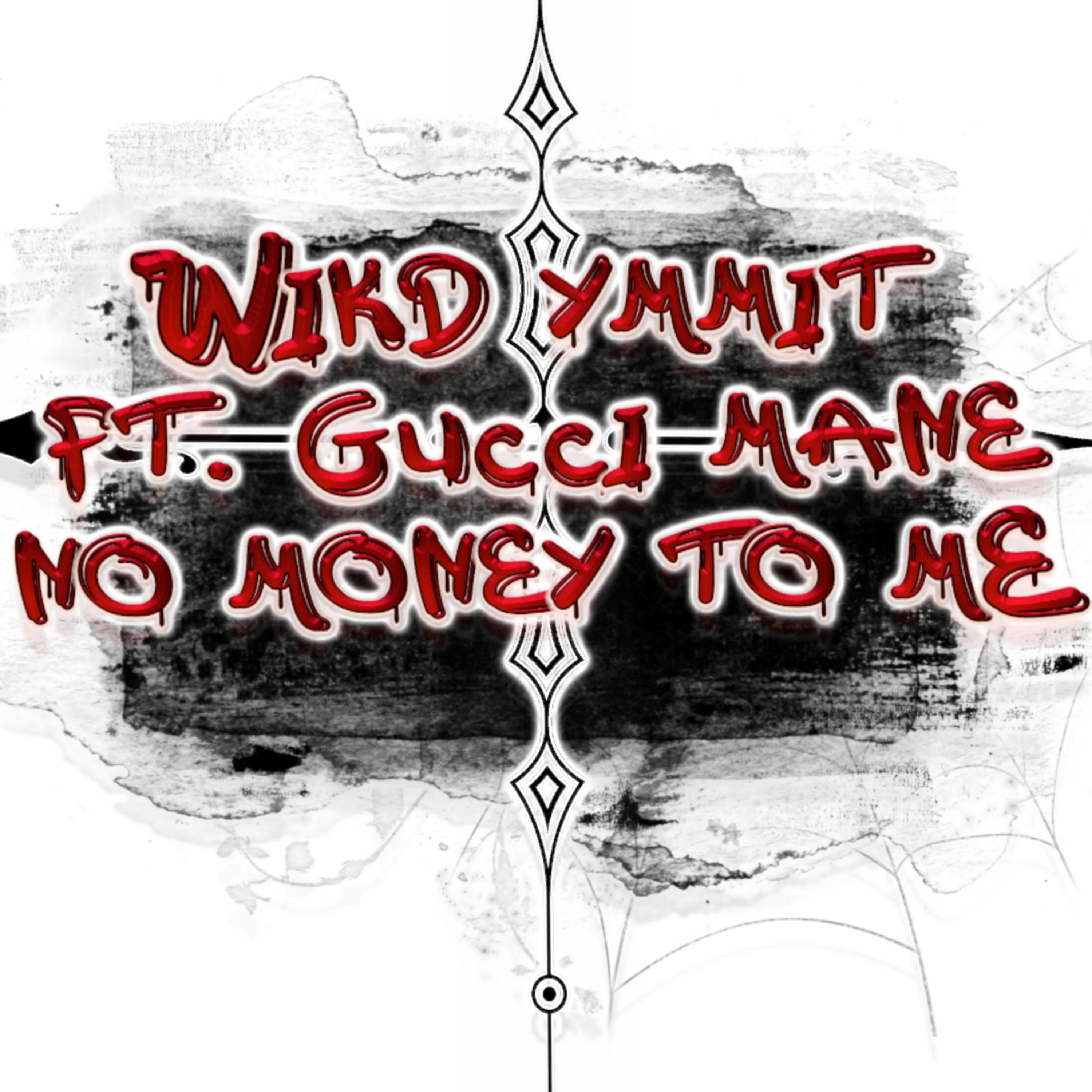No Money To Me by Wikd Ymmit cover art