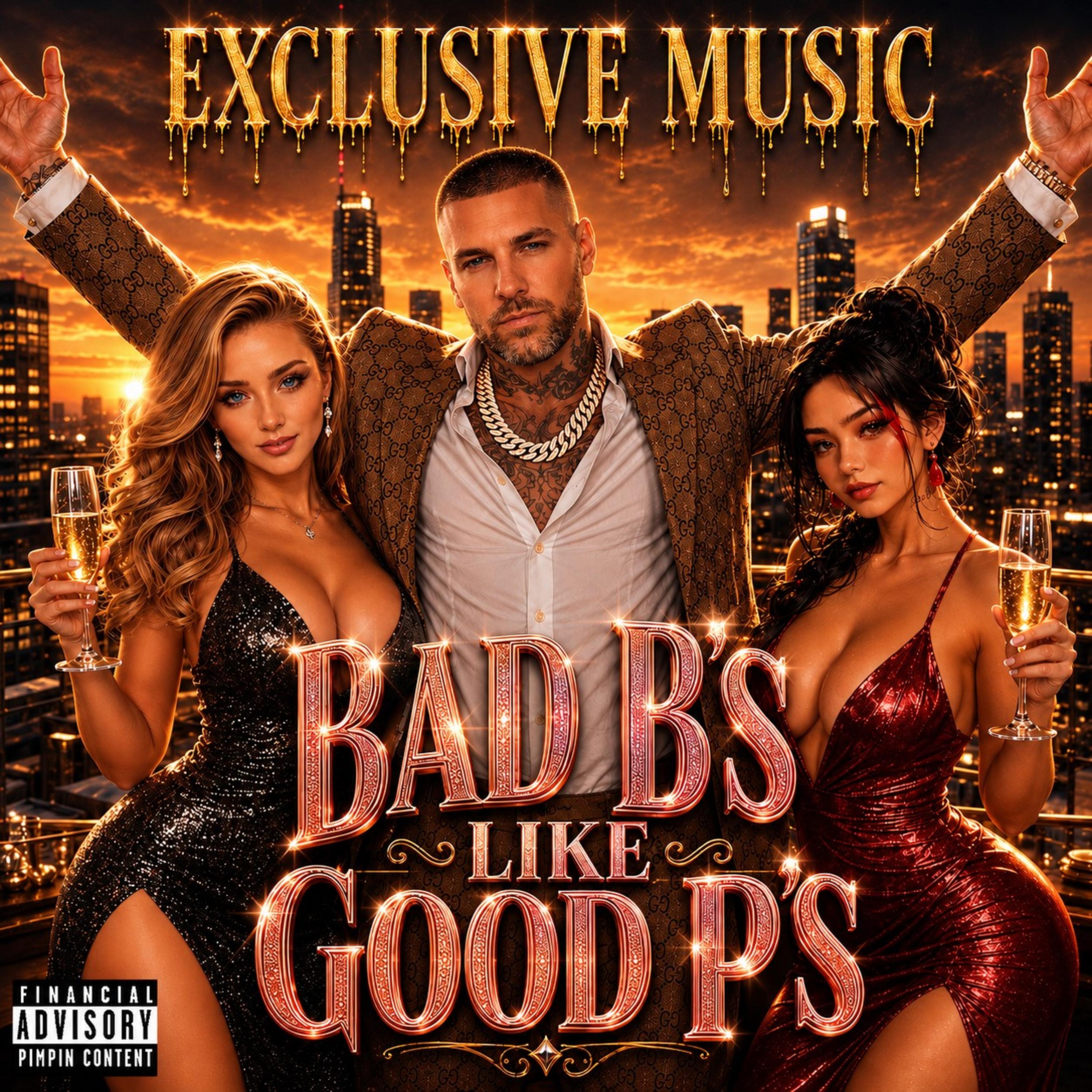 Bad B's Like Good P's by Exclu$ive Mu$ic cover art