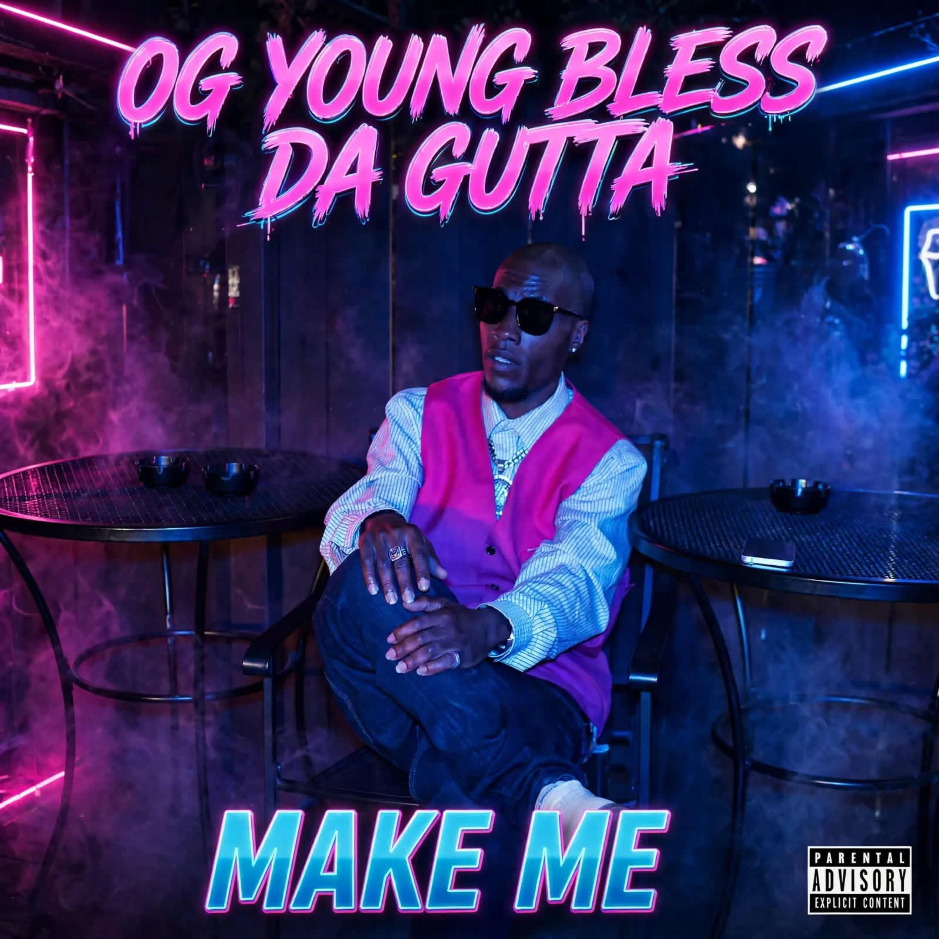 Make Me by OG Young Bless Da Gutta cover art