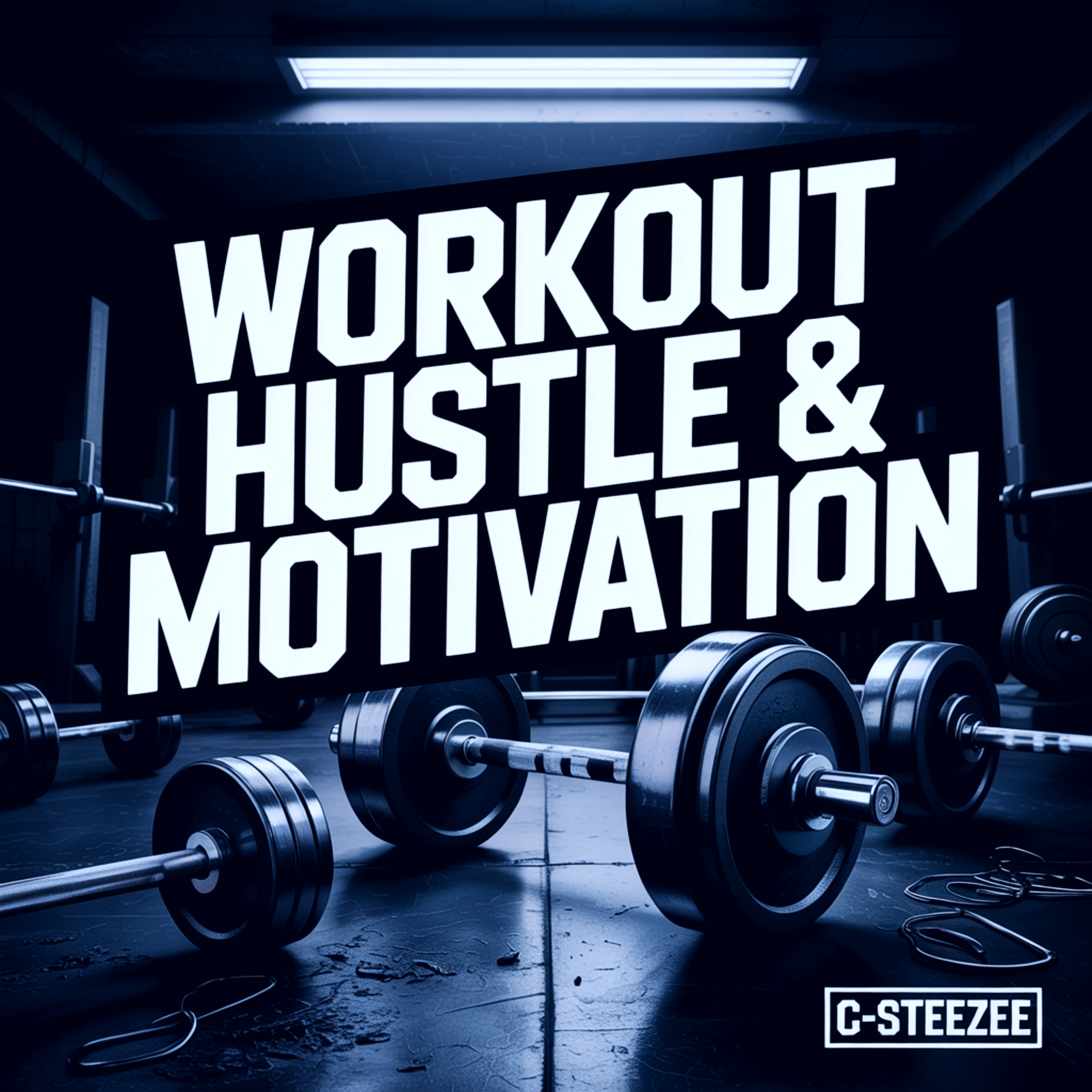 Workout Hustle & Motivation by C-Steezee cover art