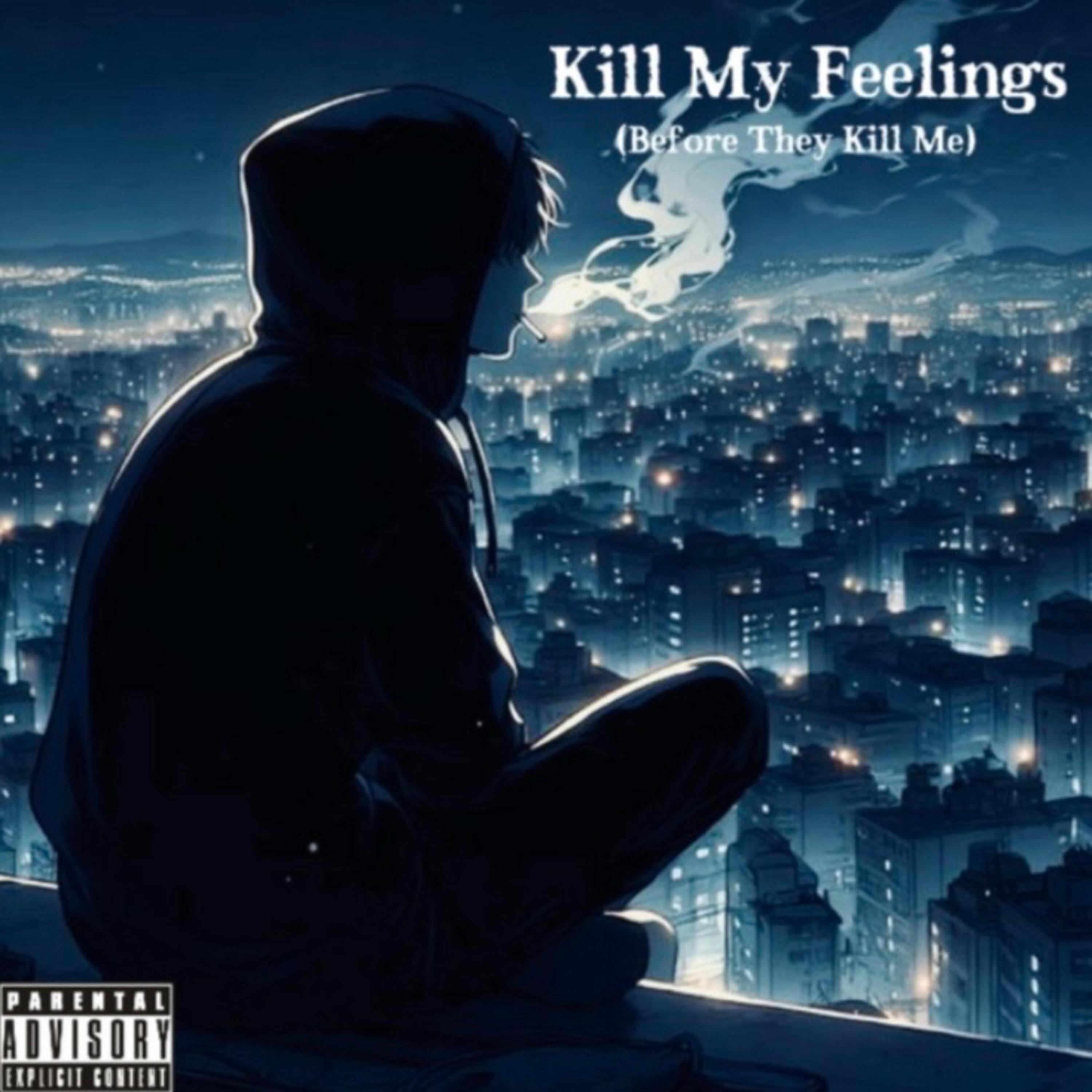 Kill My Feelings (Before They Kill Me) artwork