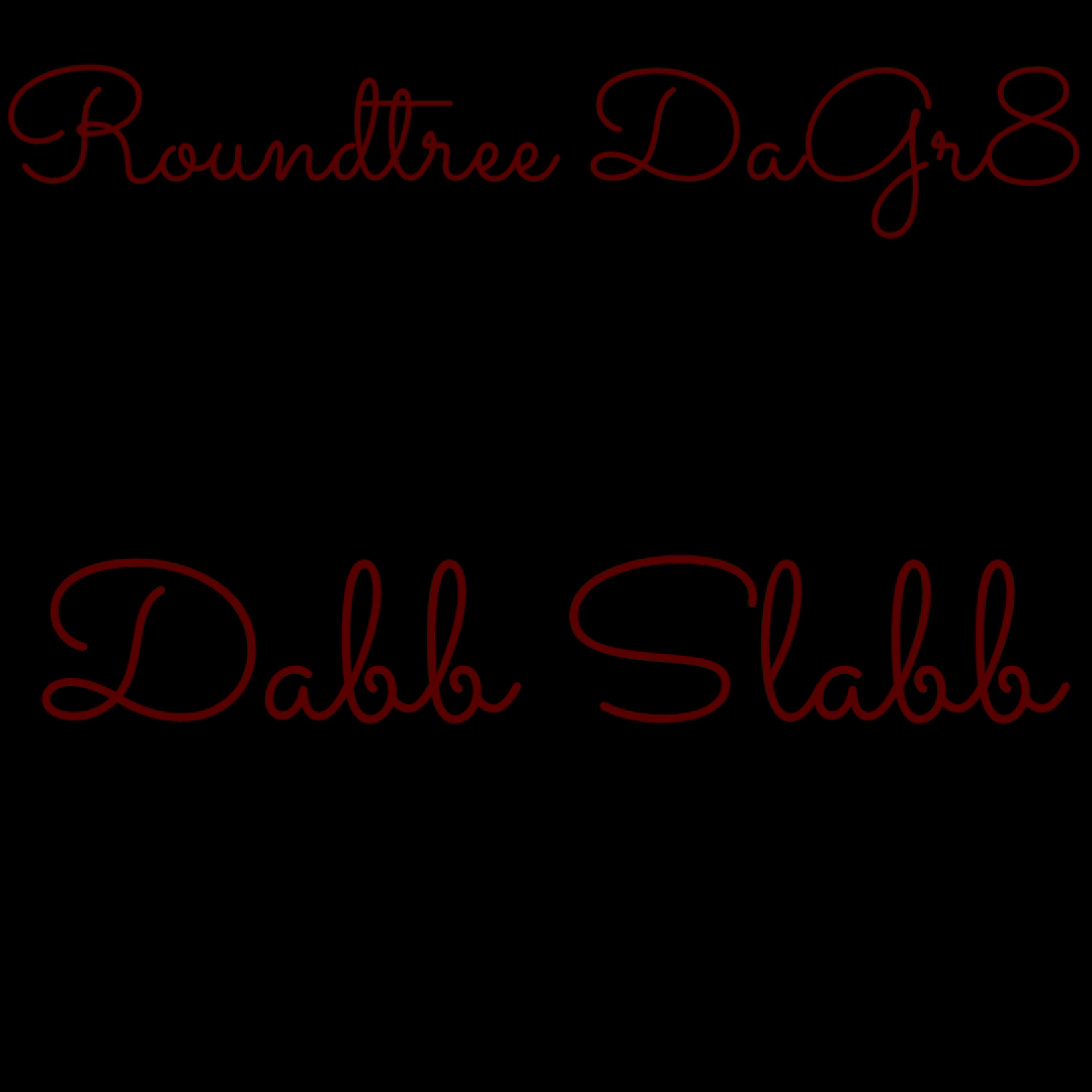 Dabb Slabb by Roundtree DaGr8 cover art