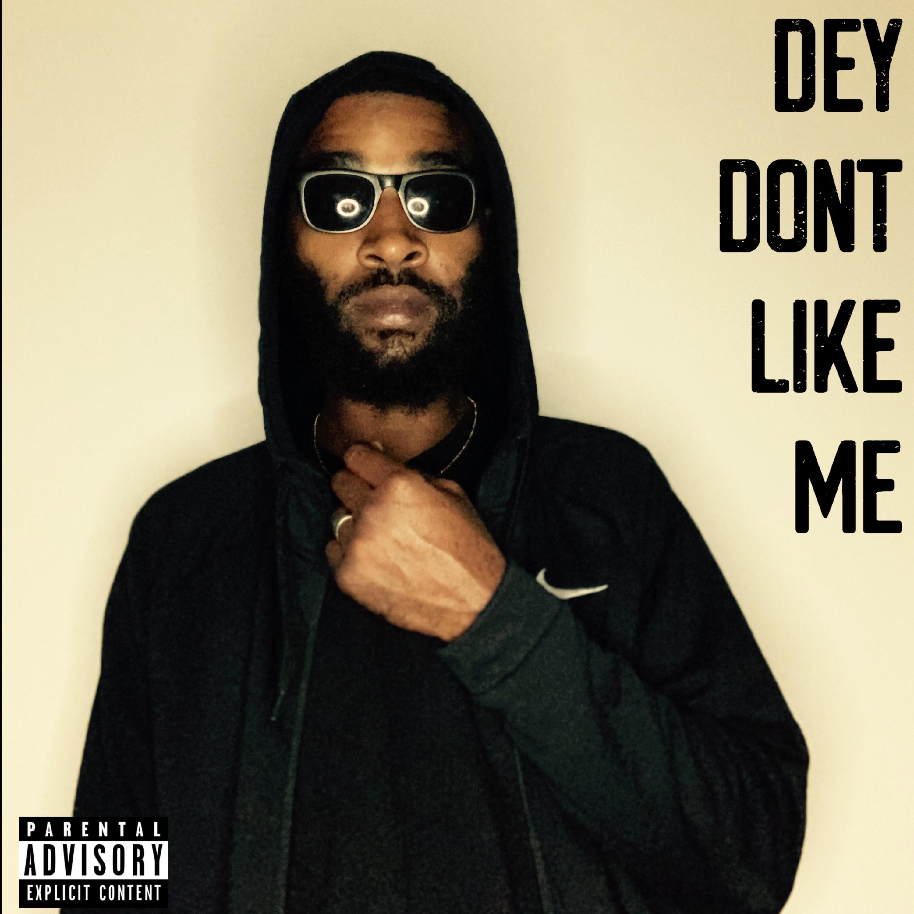 Dey Dont Like Me artwork