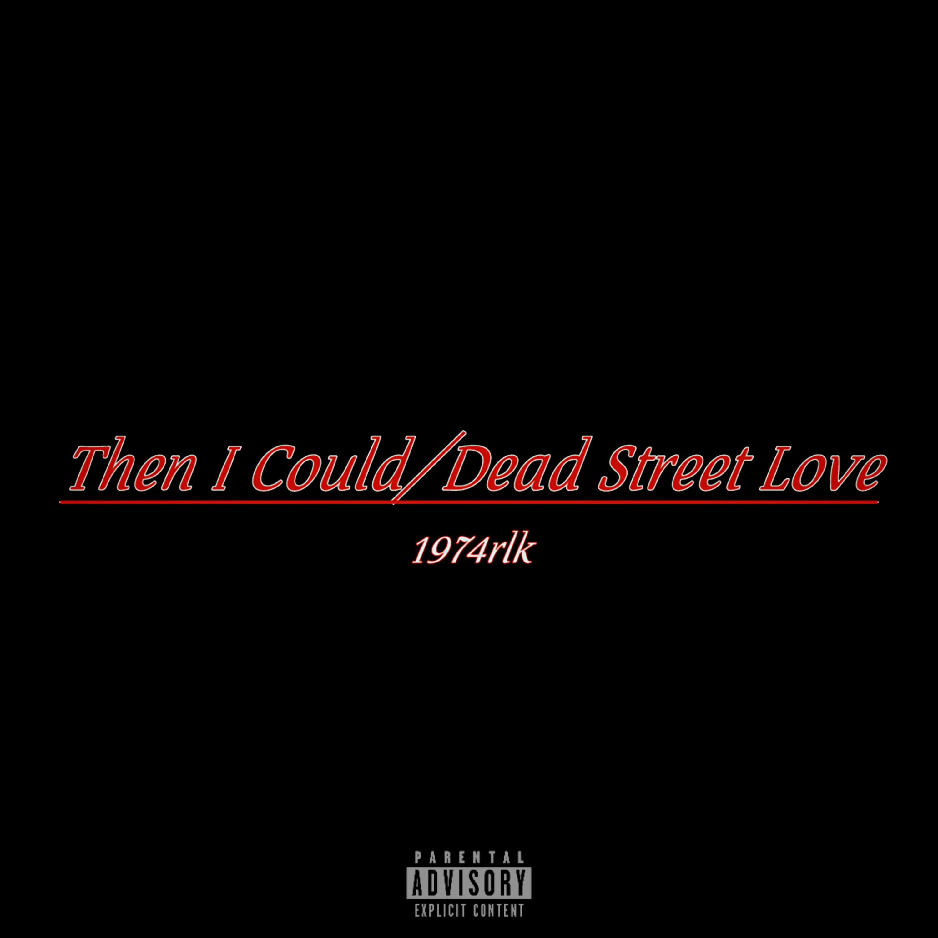 Then I Could/Dead Street Love artwork