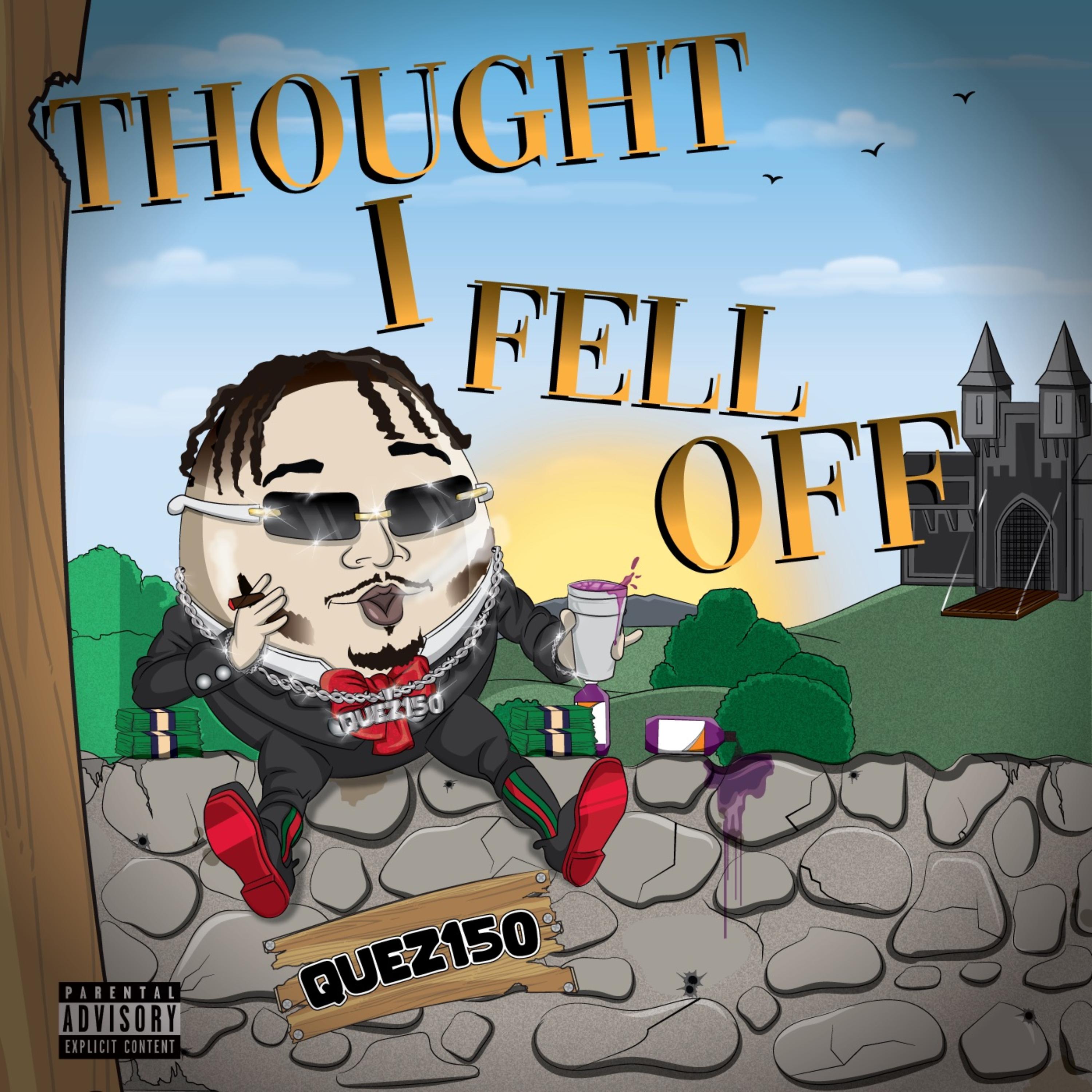 Thought I Fell Off artwork