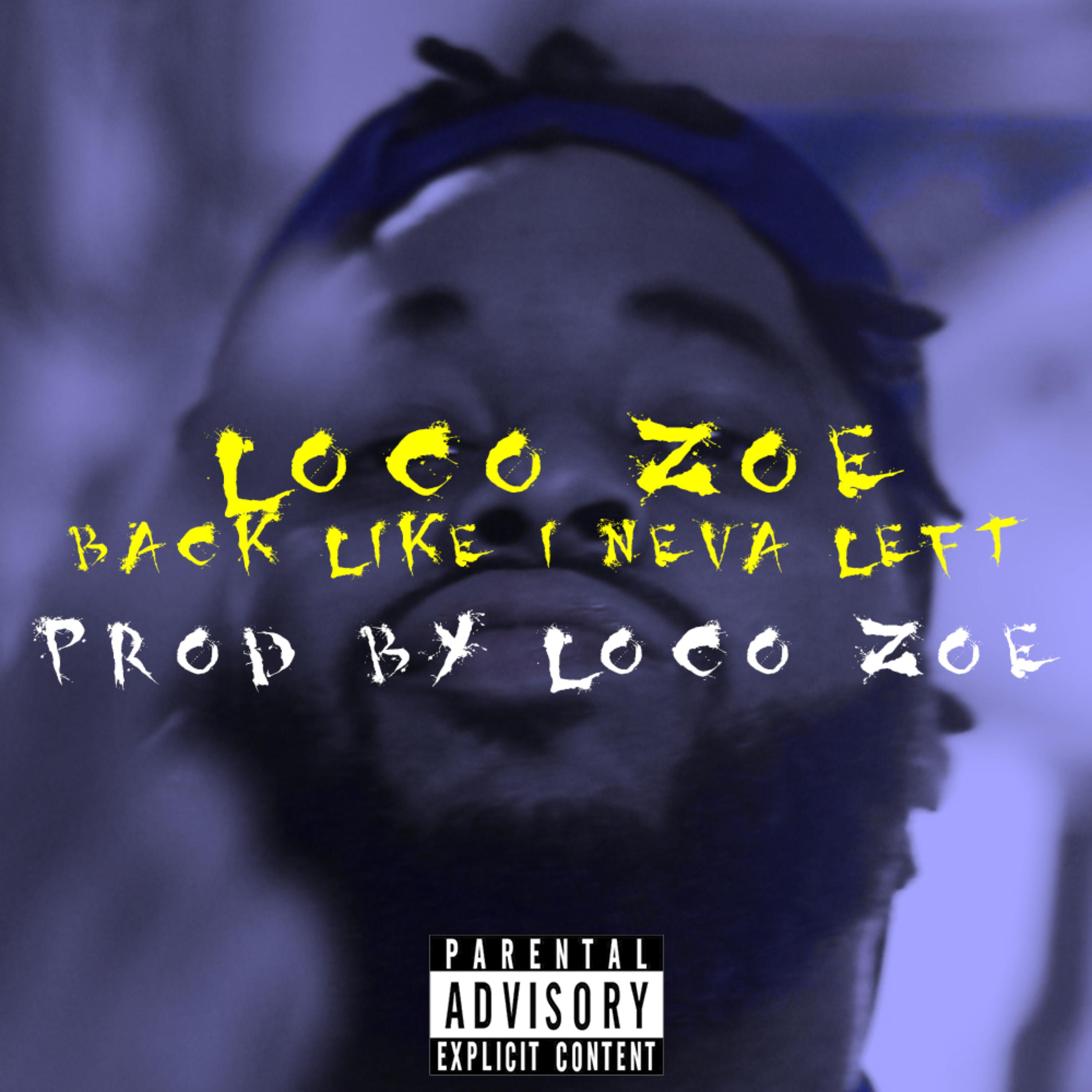 Back Like I Neva Left by Loco Zoe cover art