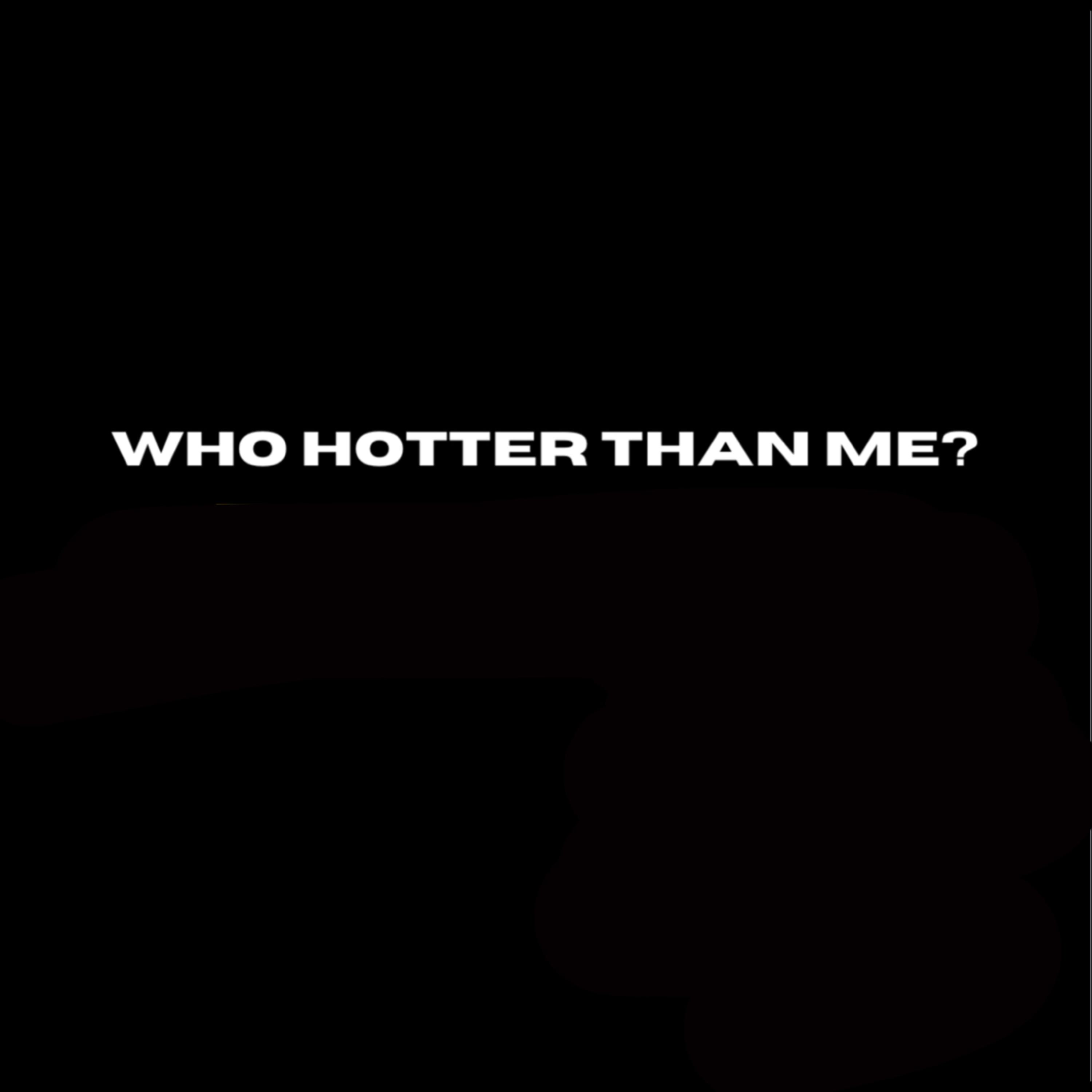 Who Hotter Than Me artwork
