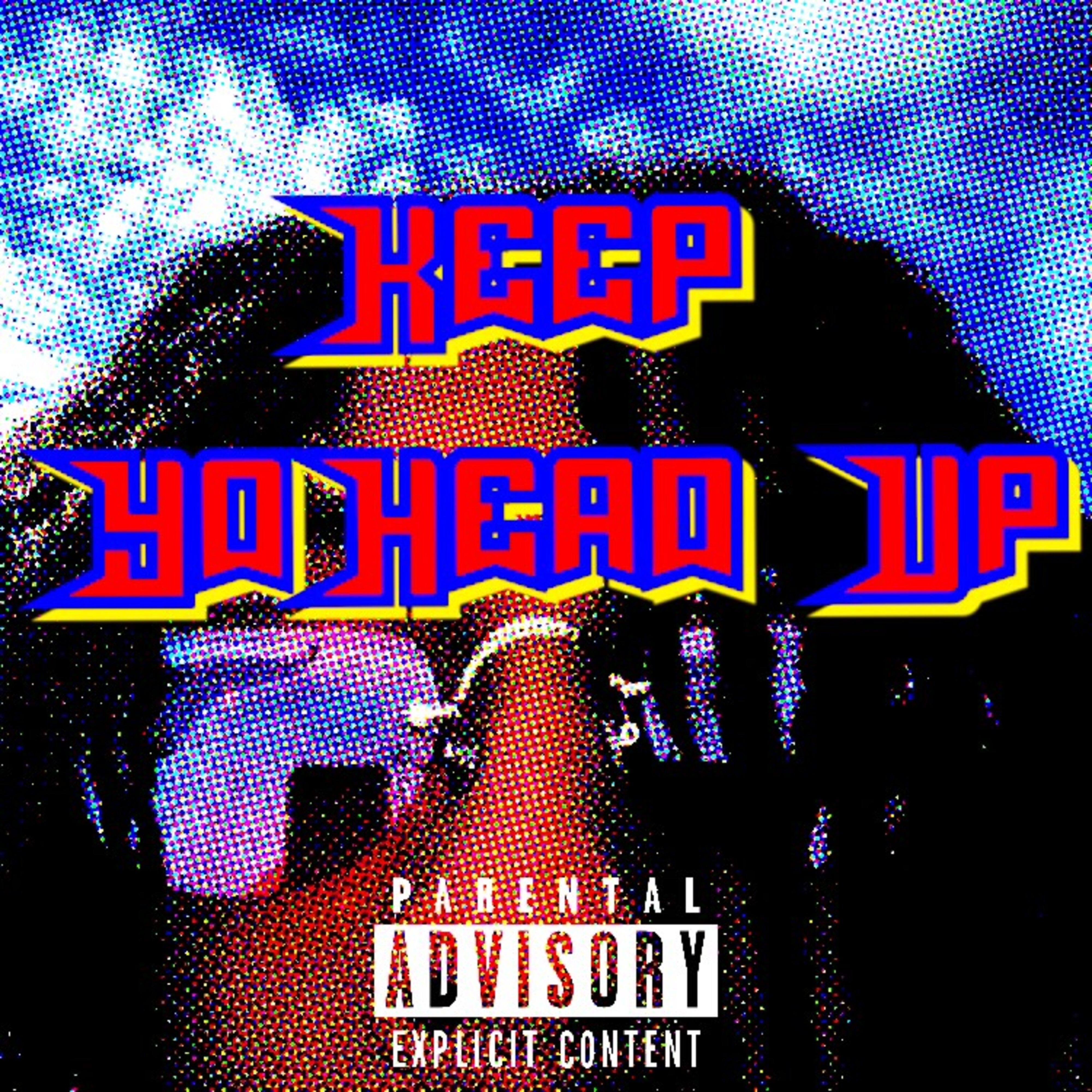 Keep Yo Head Up. artwork