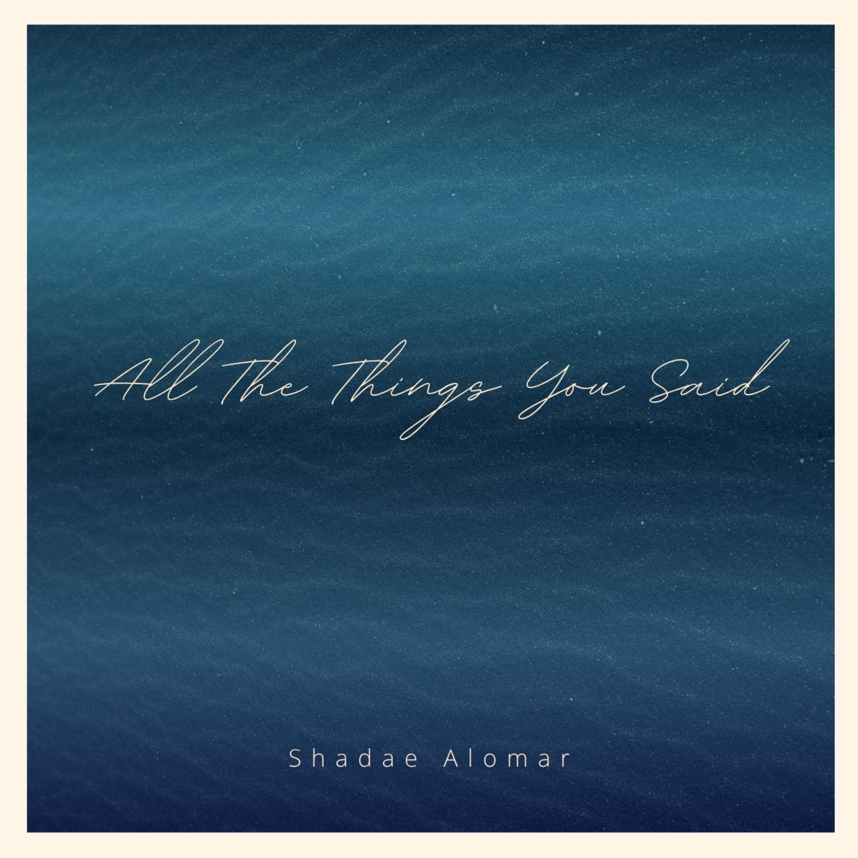 All The Things You Said by Shadae Alomar