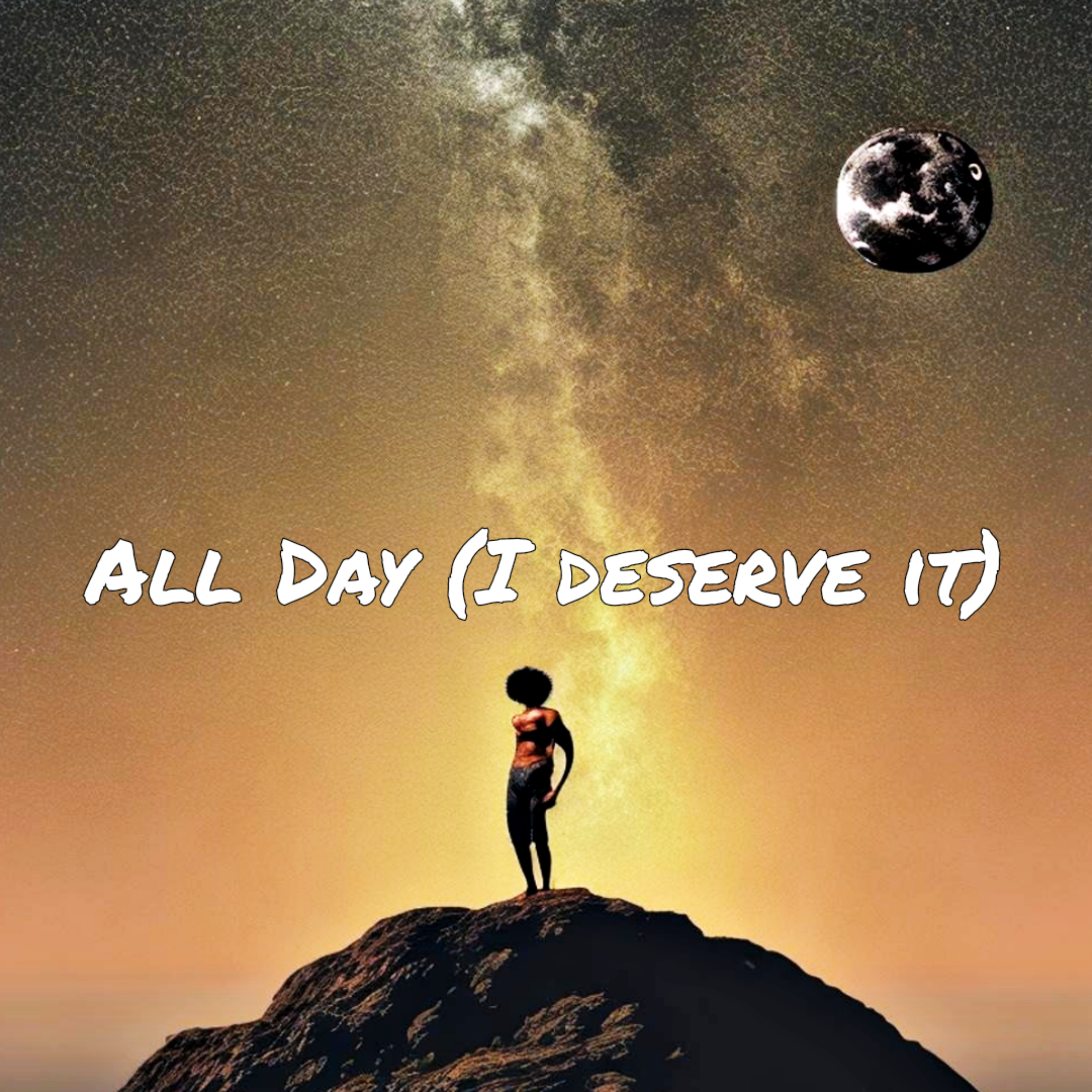 All Day (I Deserve It) artwork