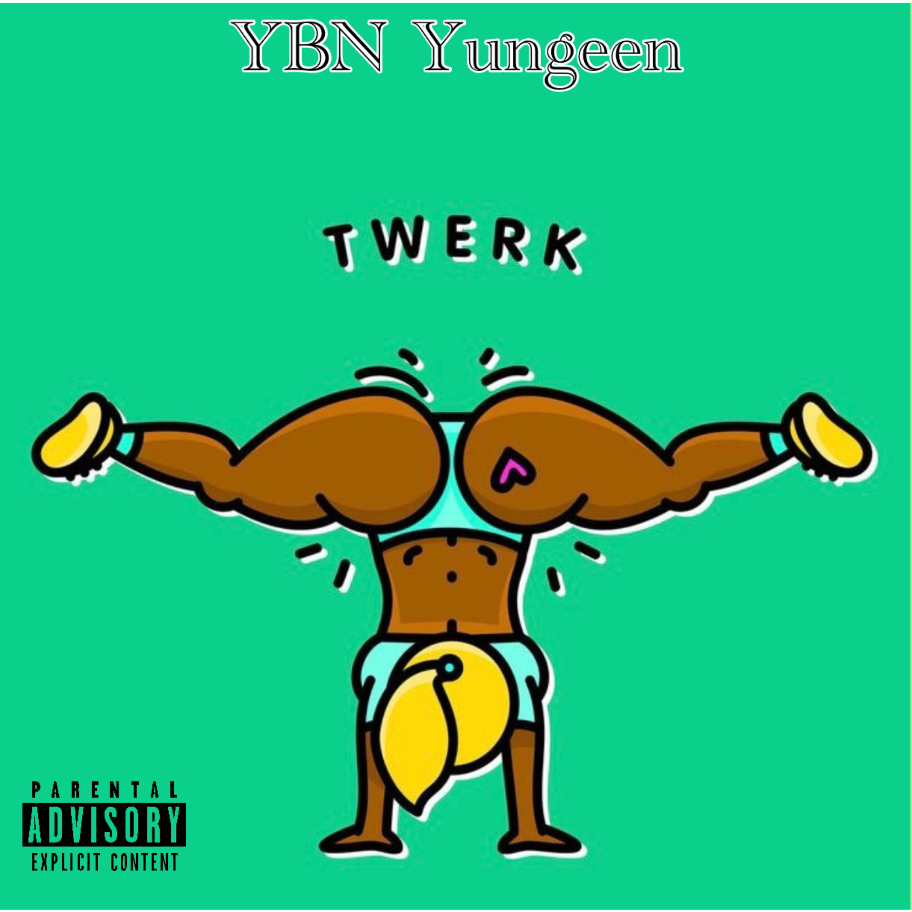 Twerk by YBN Yungeen cover art