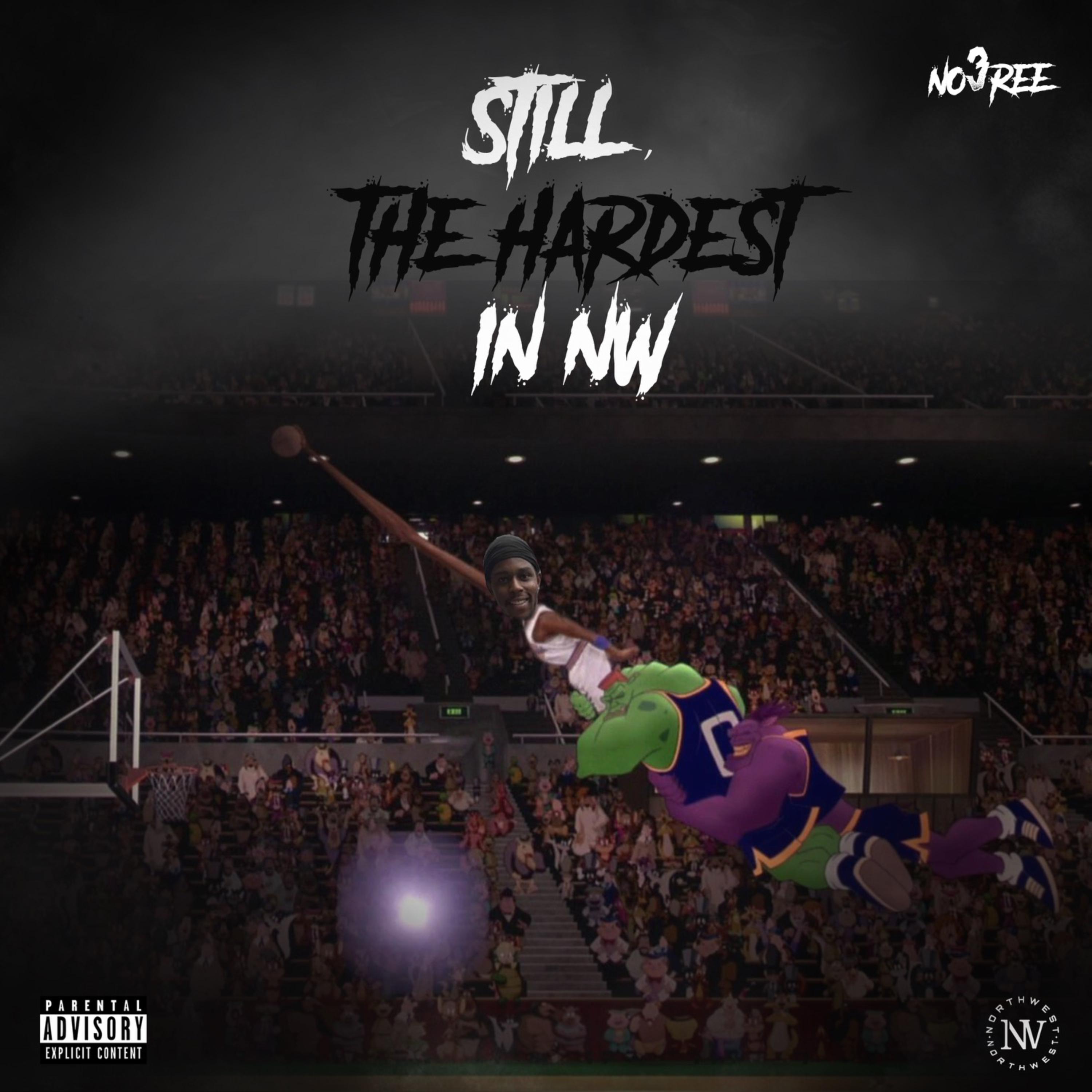 Still, The Hardest In Nw artwork
