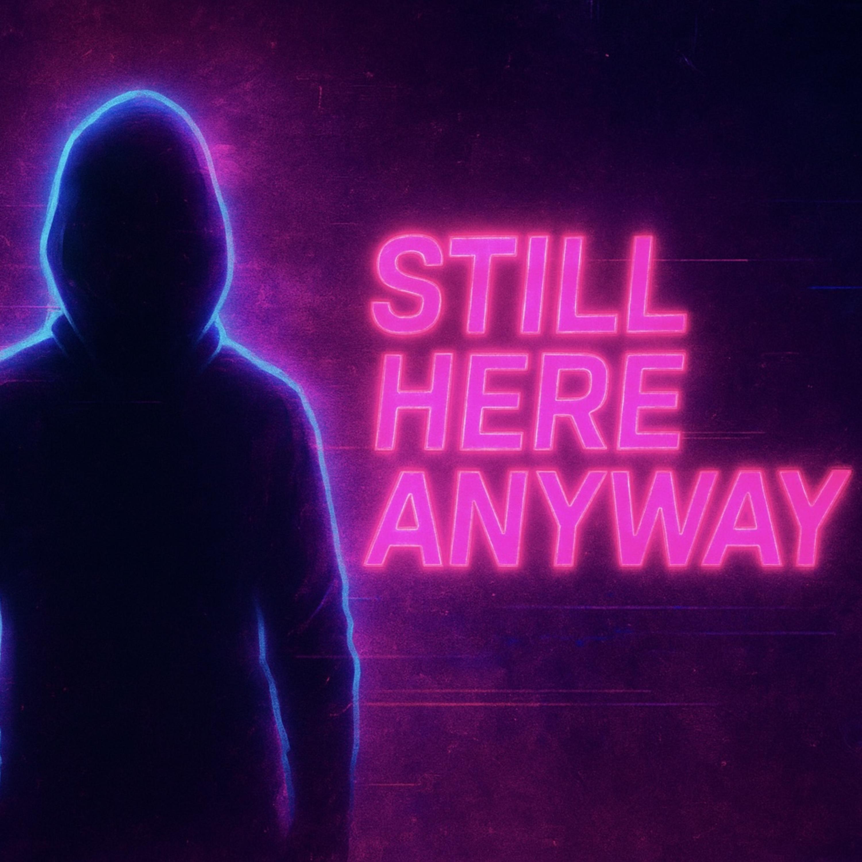 Still Here Anyway artwork