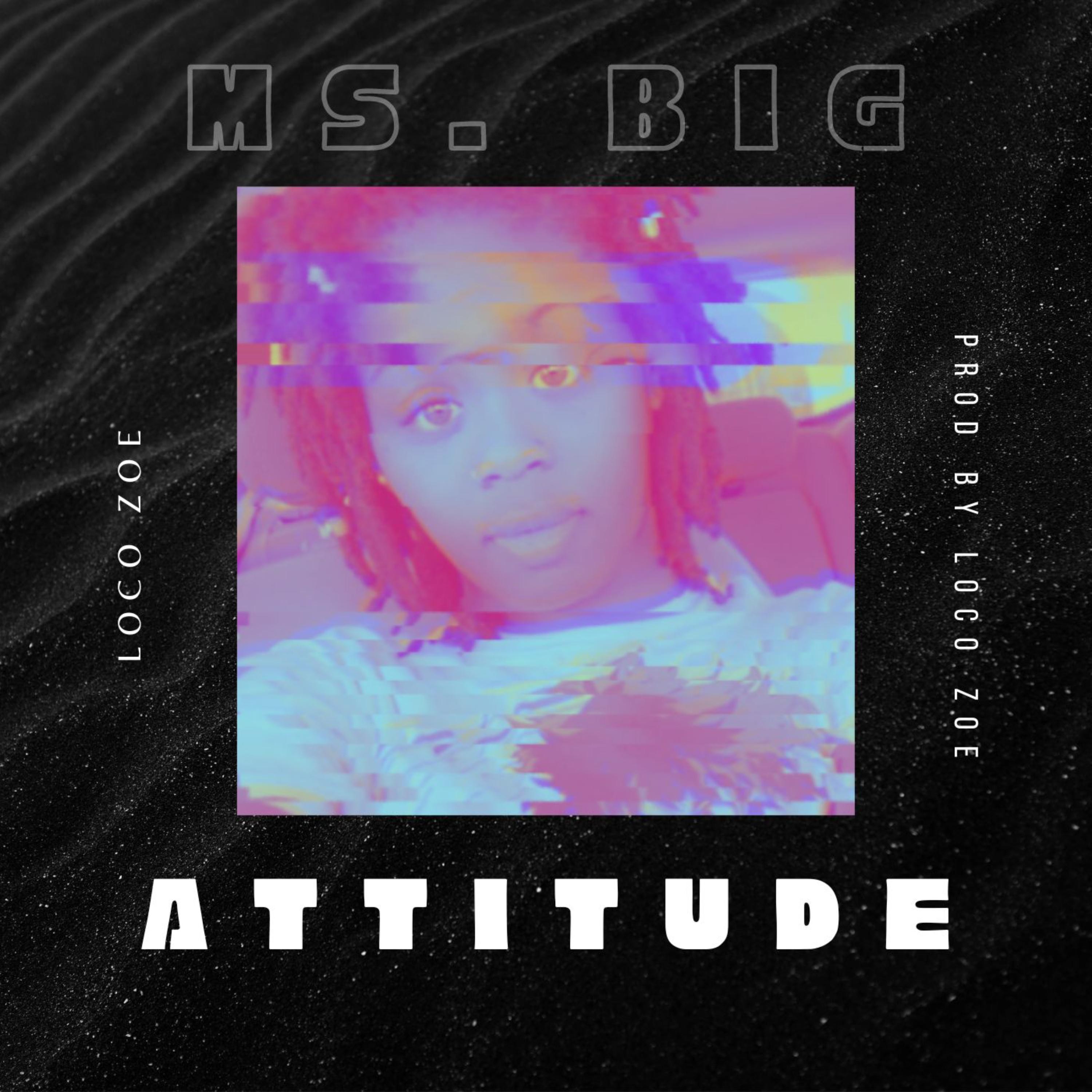 Ms. Big Attitude by Loco Zoe cover art