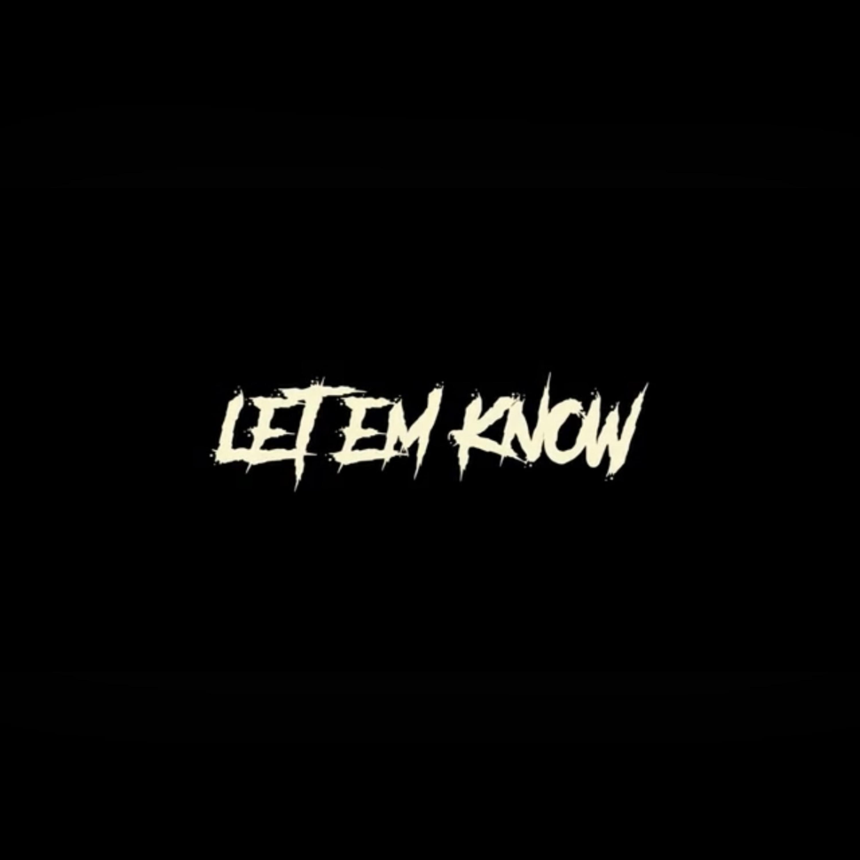 Let Em Know artwork