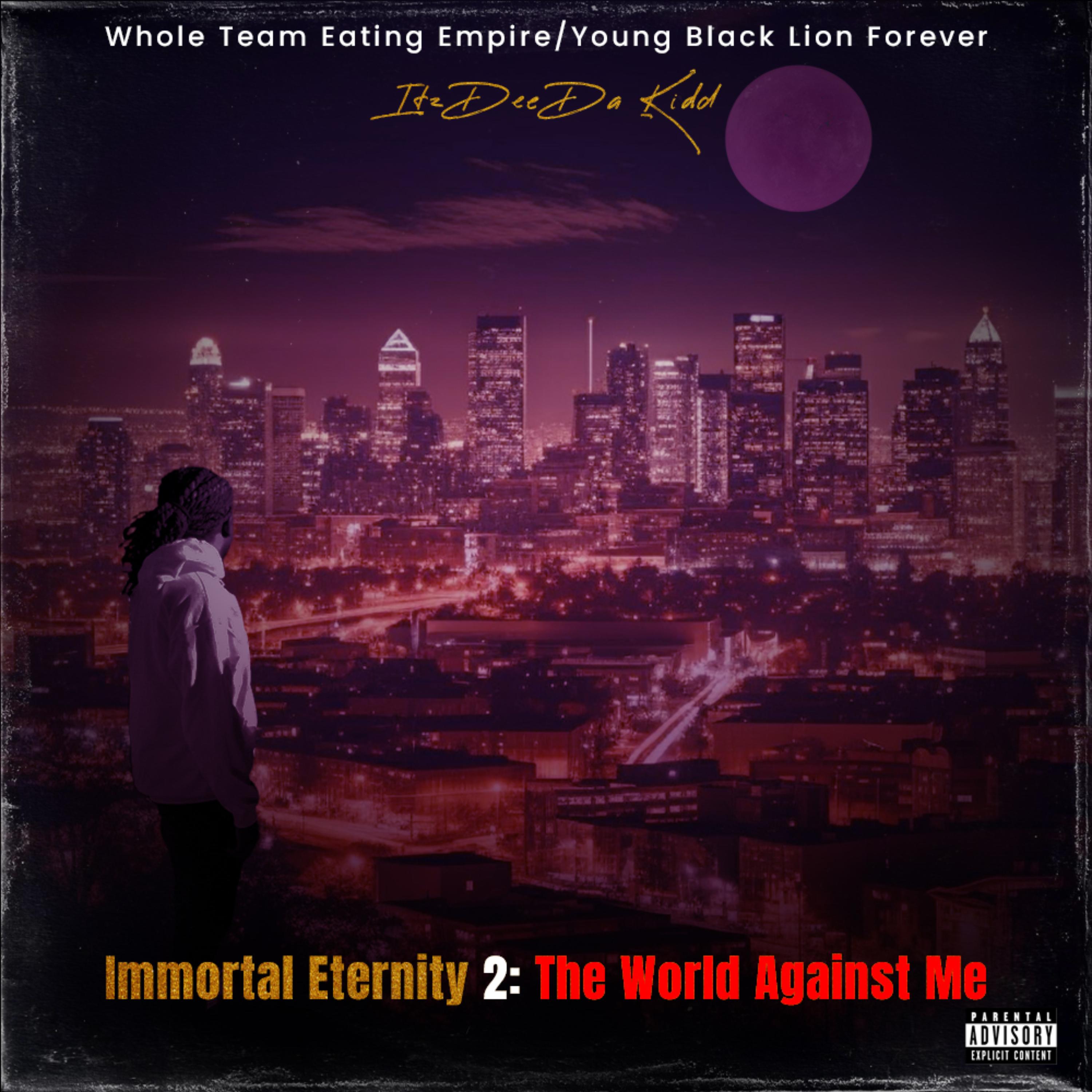 Immortal Eternity 2: The World Against Me by Itz Dee Da Kidd cover art