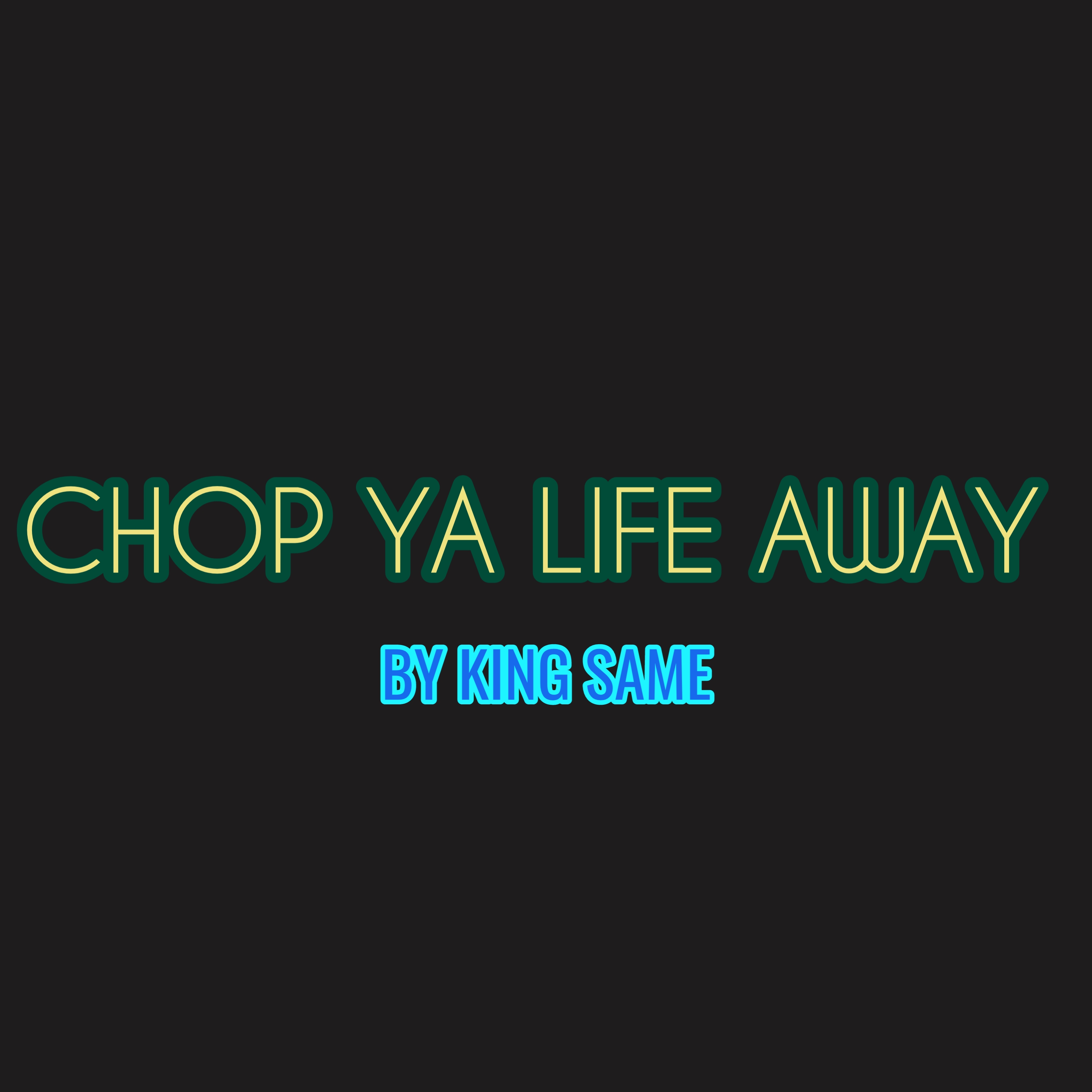 chop ya life away artwork