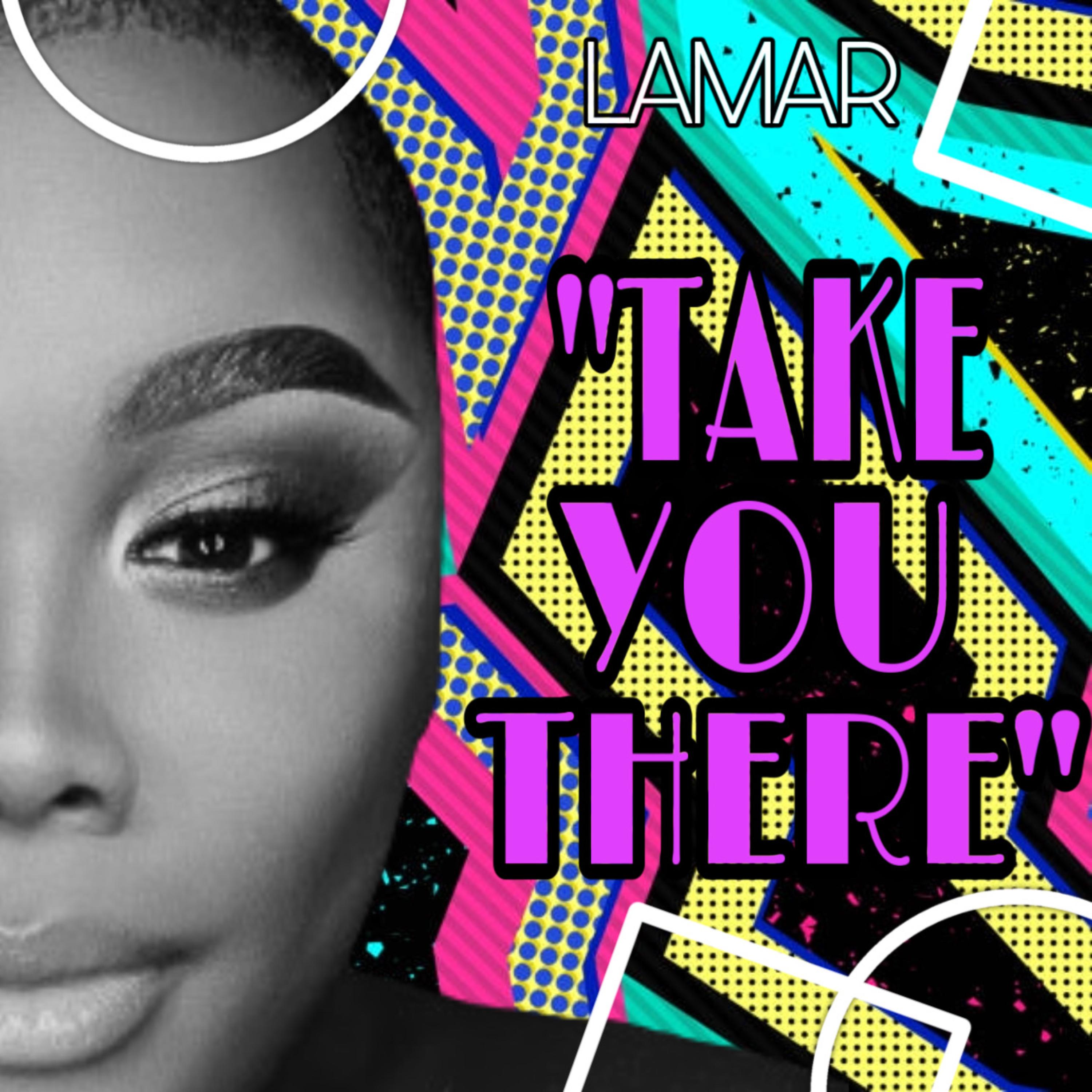 Take You There by LAMAR cover art