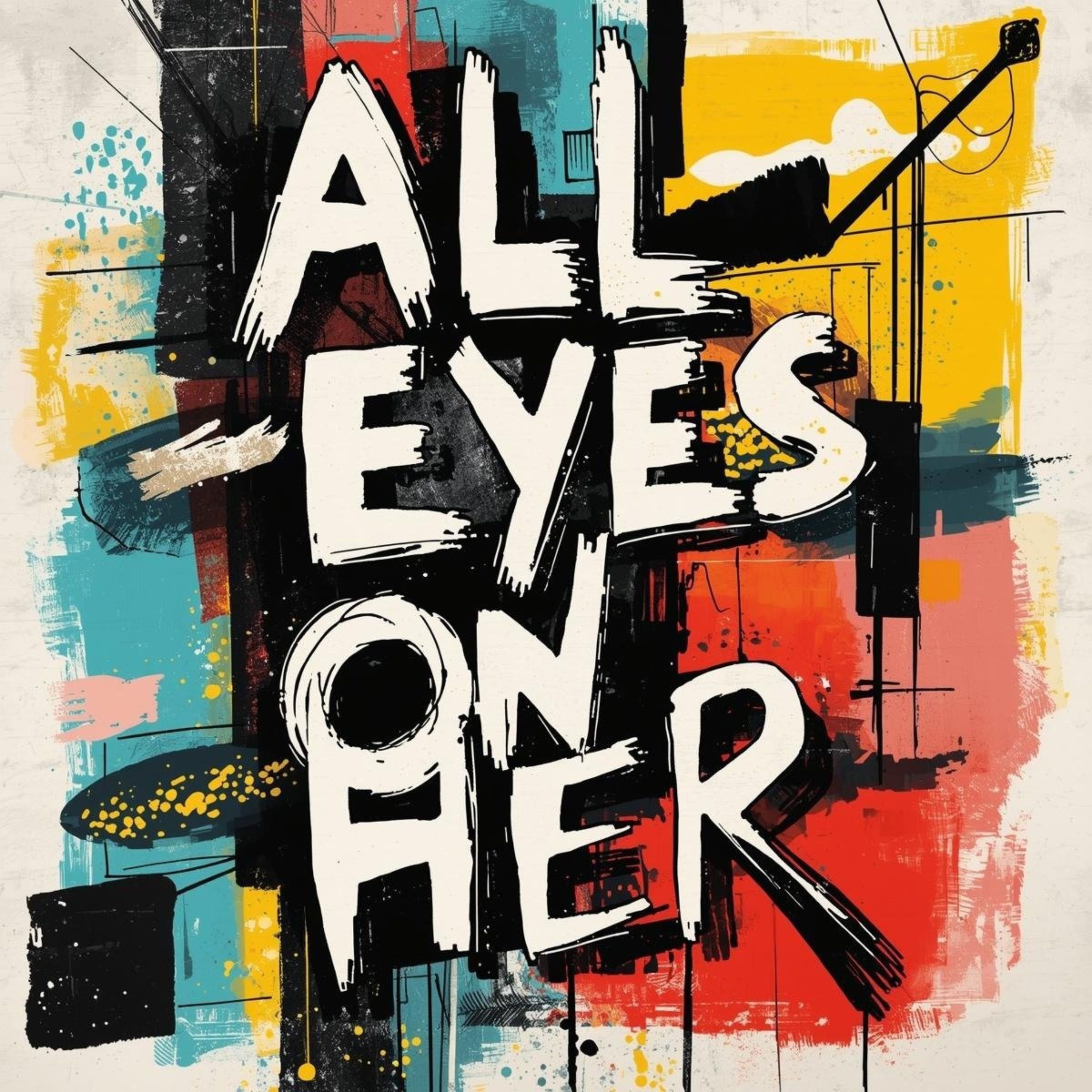 ALL EYES ON HER artwork