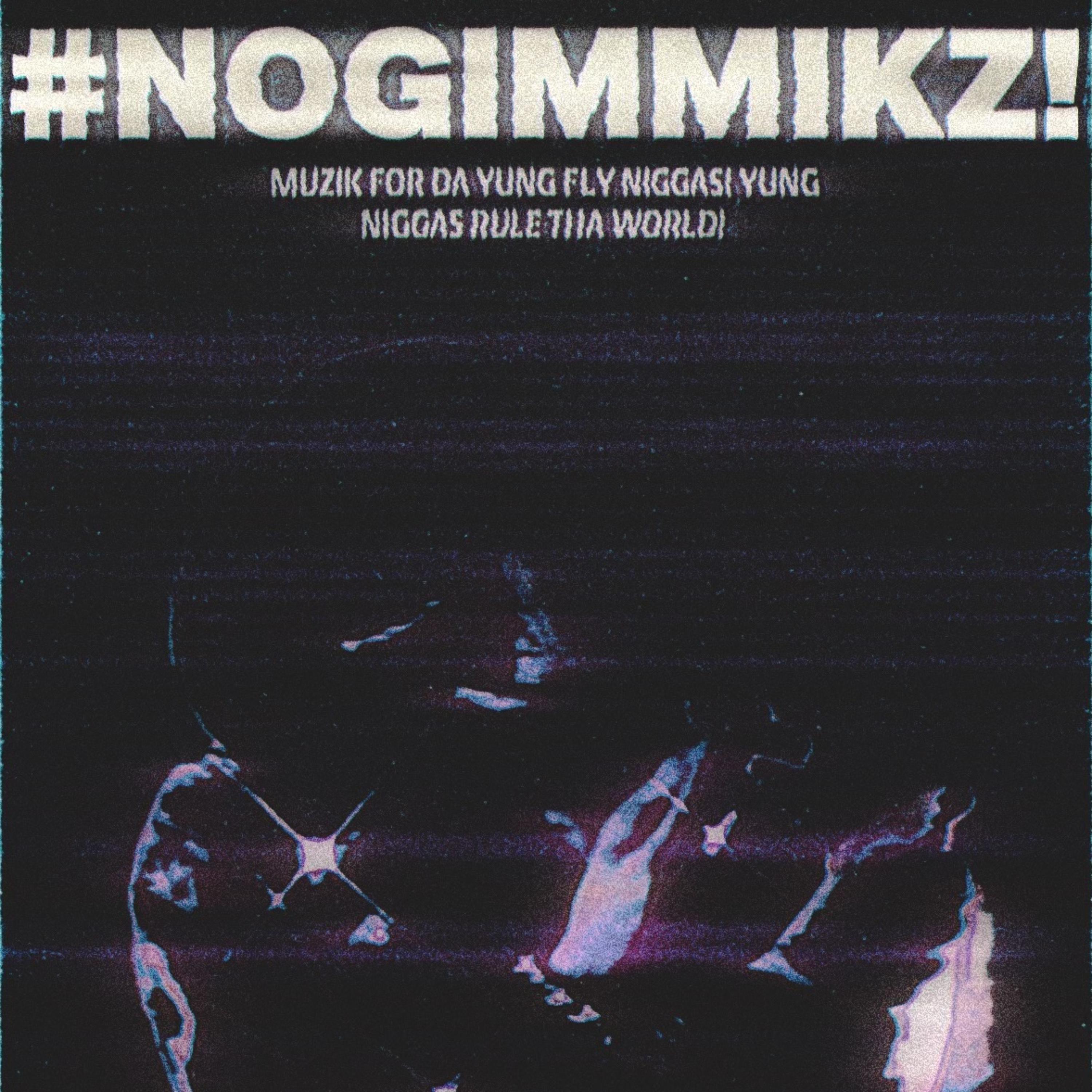 #NOGIMMIKZ! artwork
