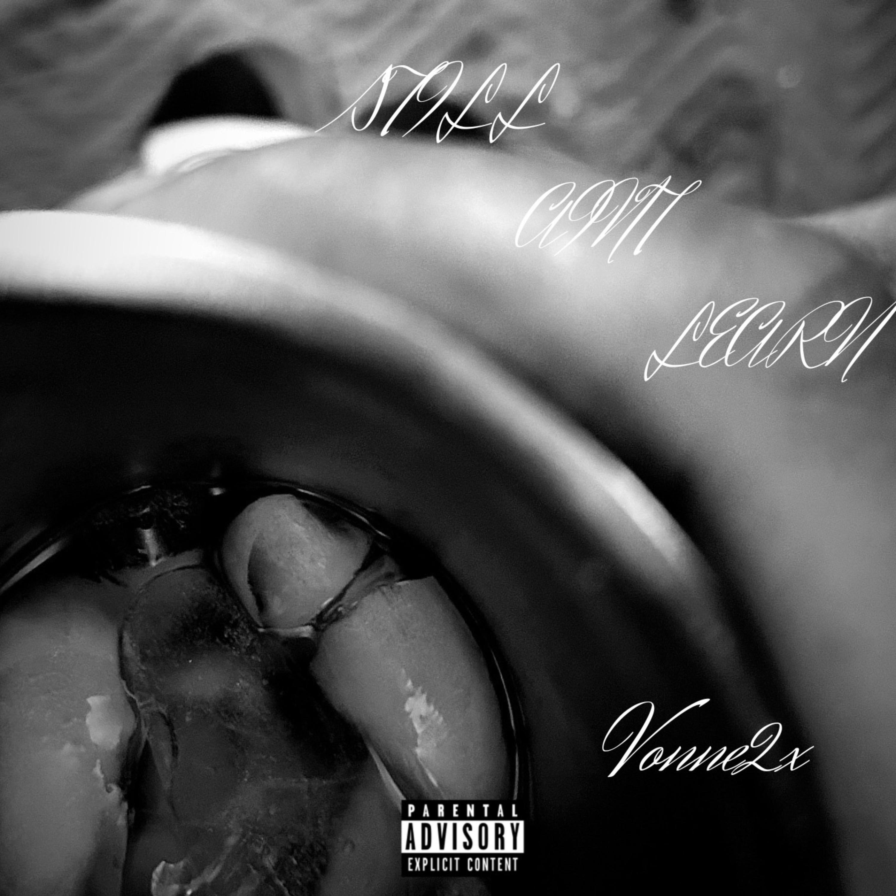 STILL AINT LEARN by Vonne2x cover art
