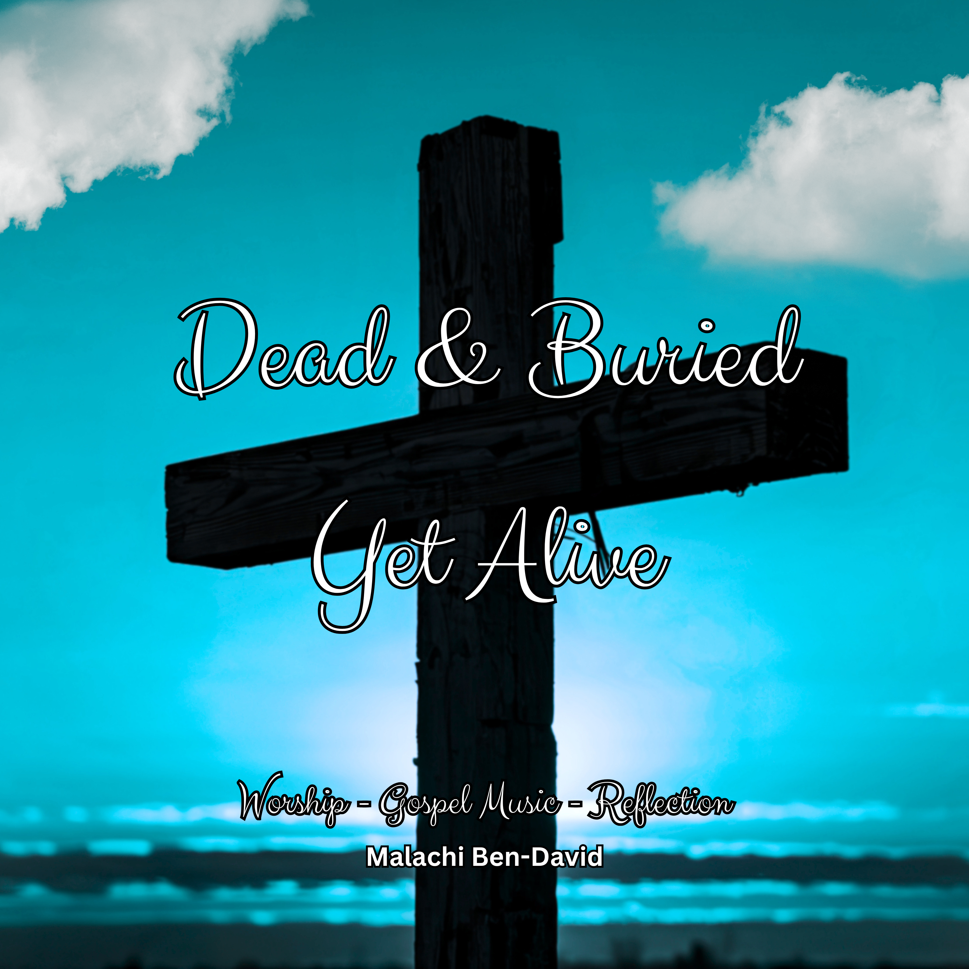 Dead and Buried, Yet Alive by Malachi Ben-David cover art