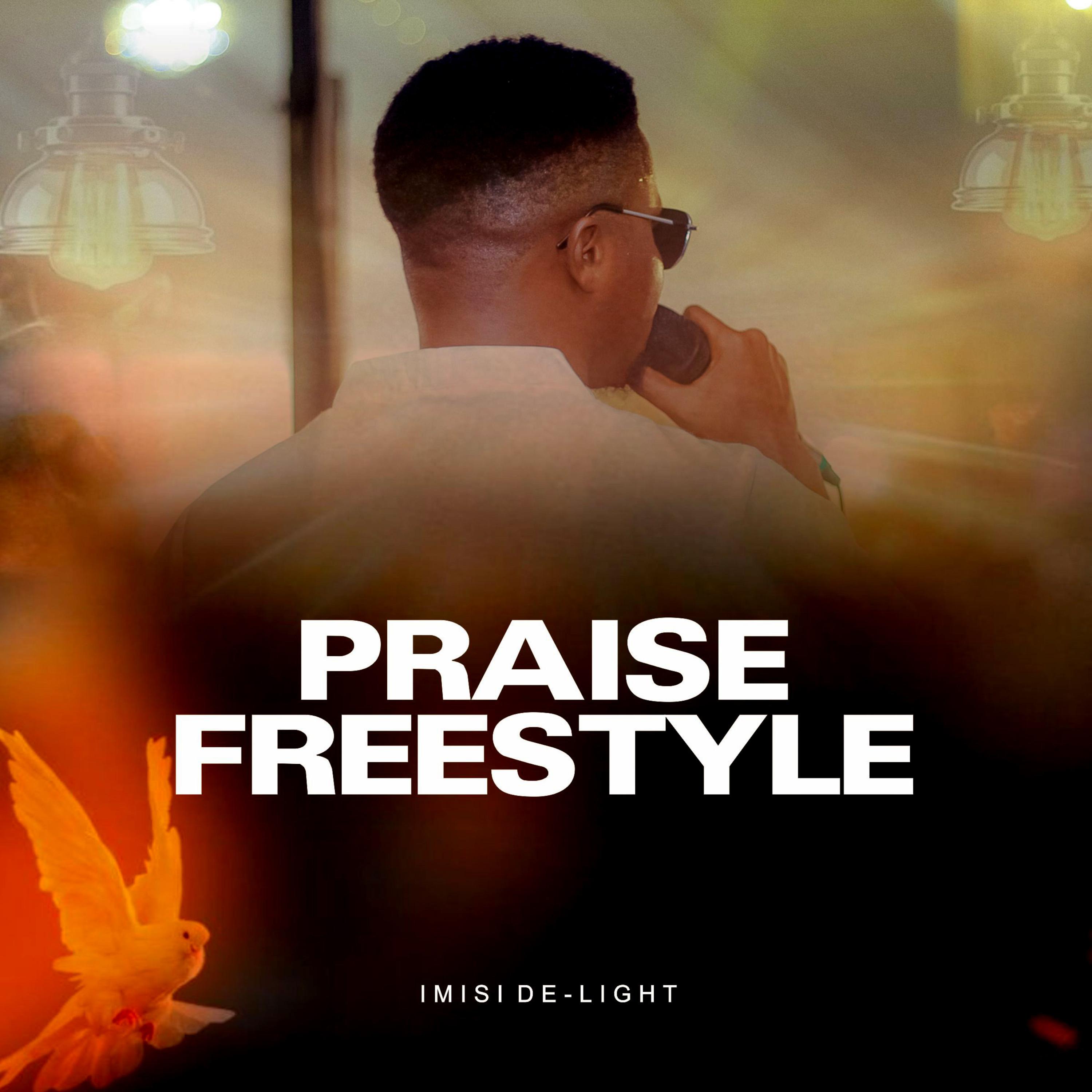 PRAISE FREESTYLE by IMISI DE-LIGHT cover art