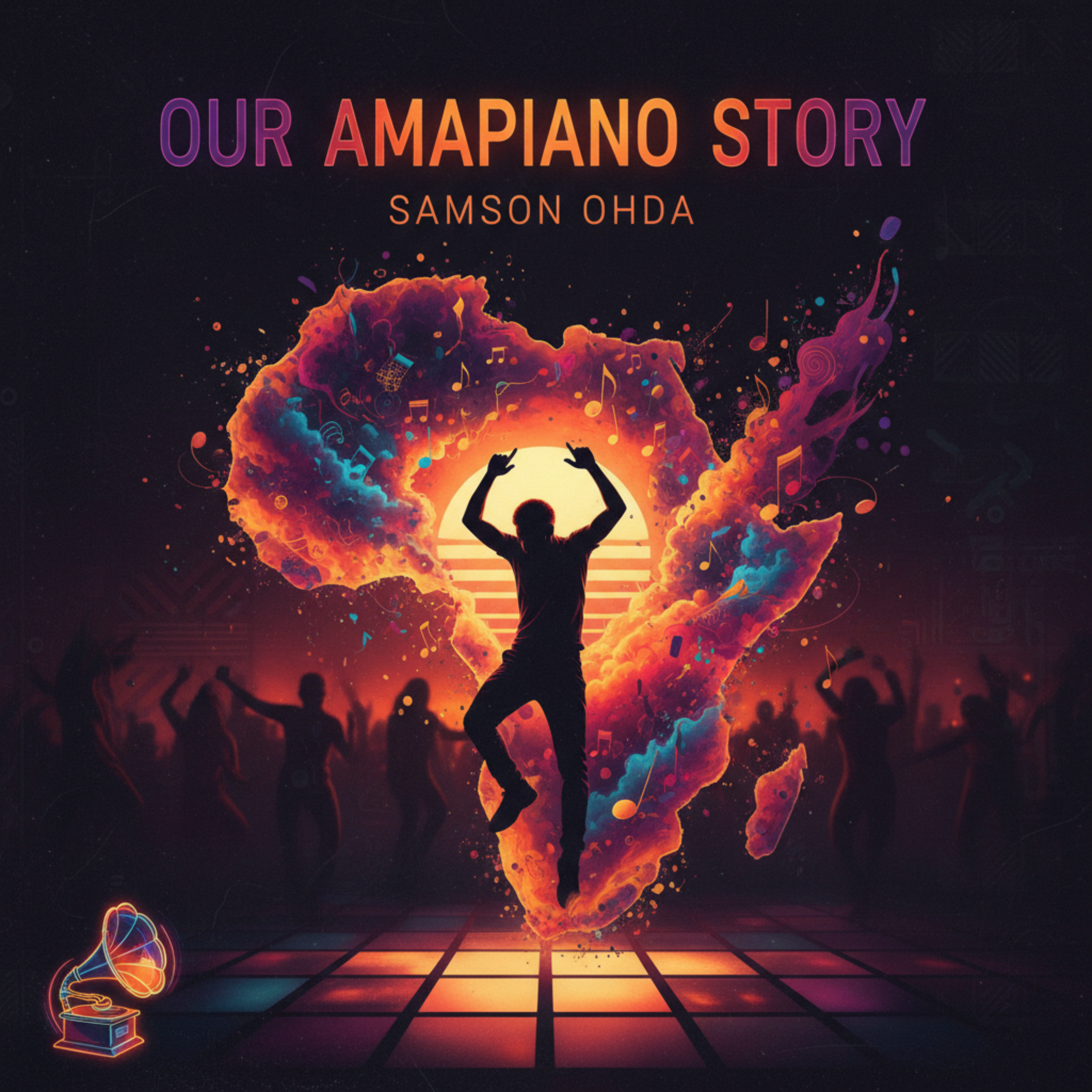 Our Amapiano Story by Samson Ohda  cover art