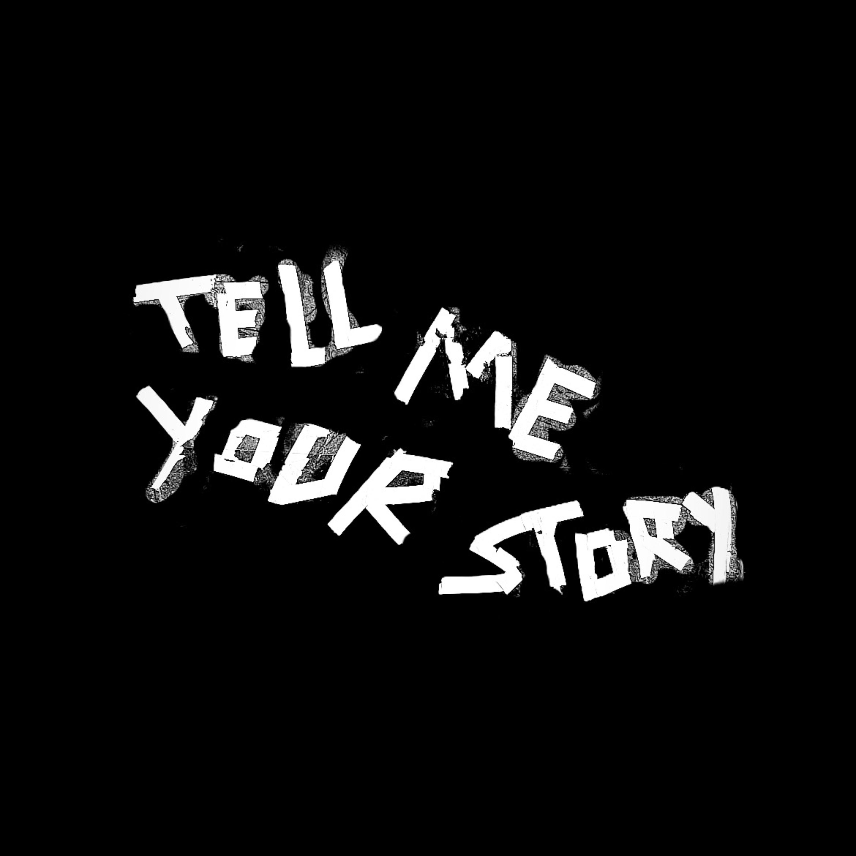 TELL ME YOUR STORY artwork