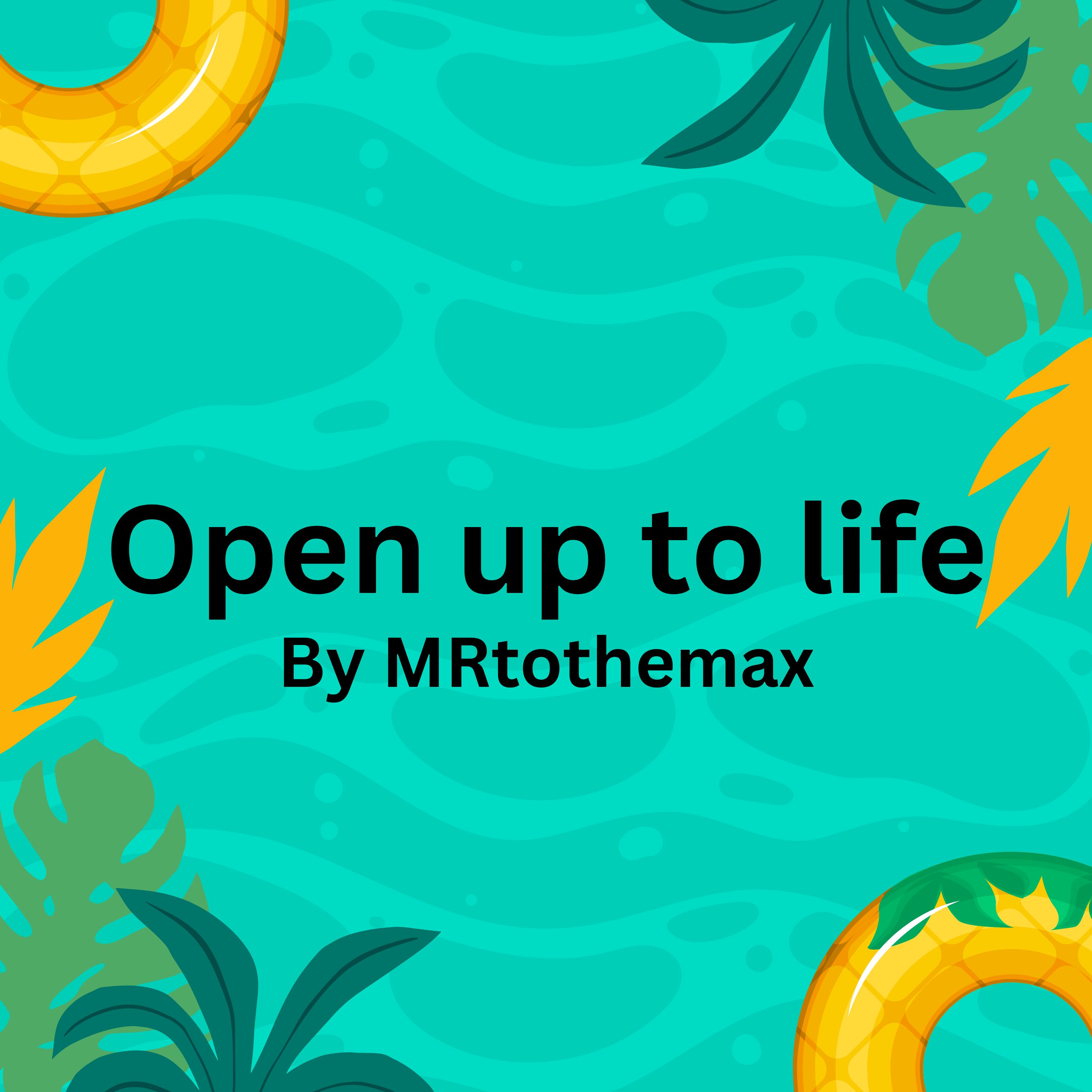 Open up to life artwork