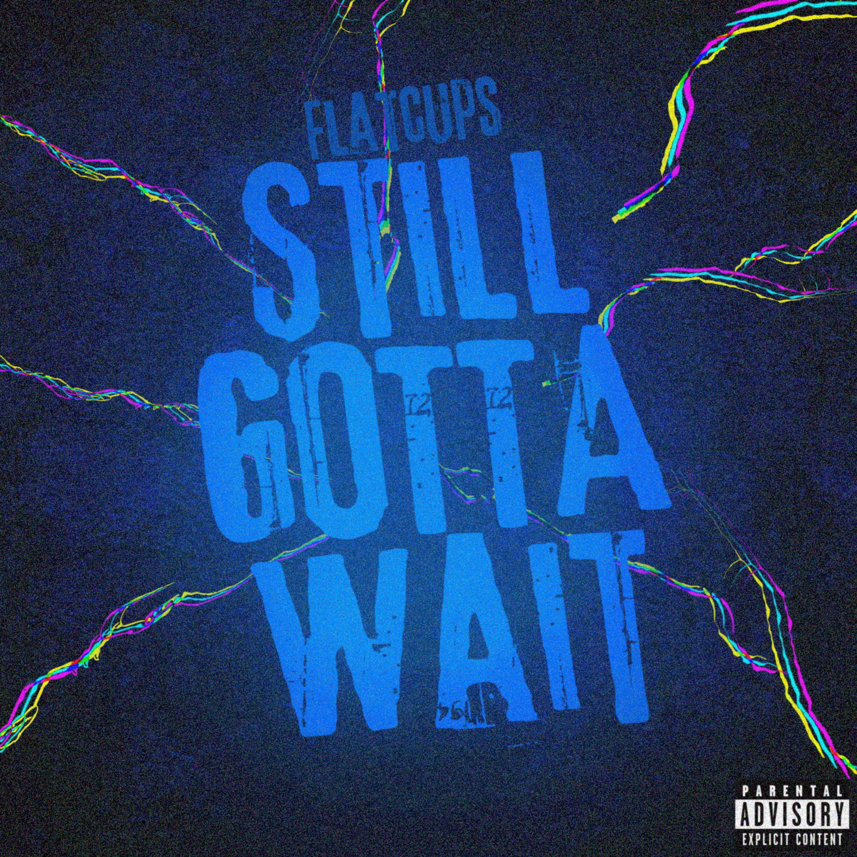 Still Gotta Wait: Mixtape by Flatcups cover art