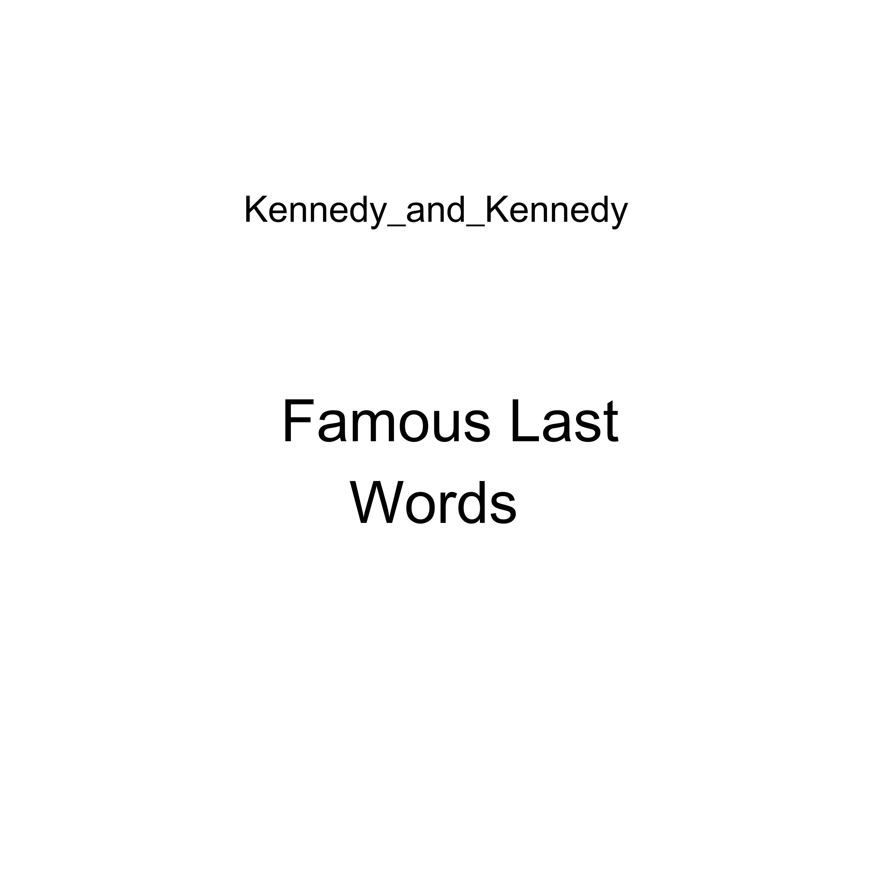 Famous Last Words by Kennedy_and_Kennedy cover art