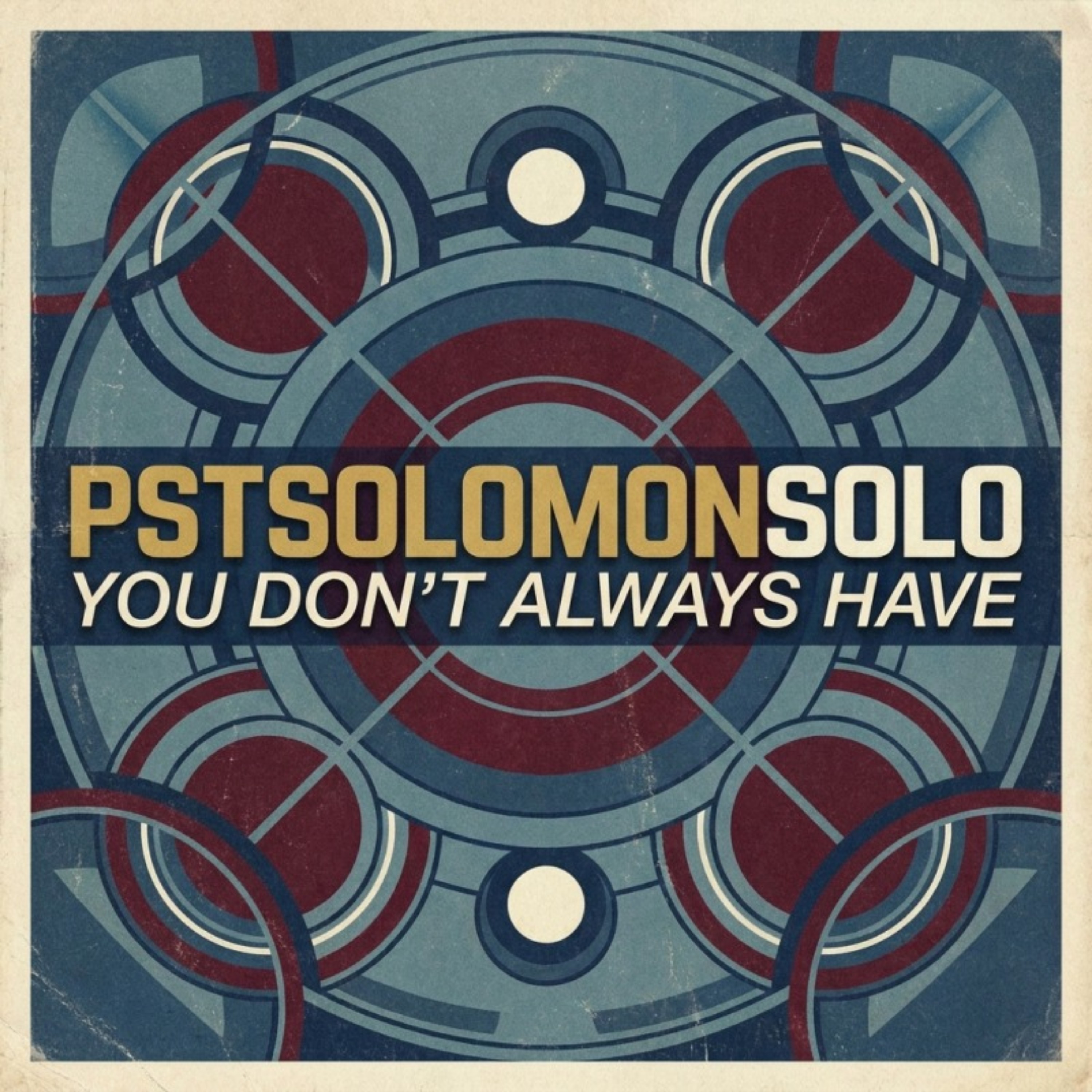 YOU DON'T ALWAYS HAVE by PSTSOLOMONSOLO cover art
