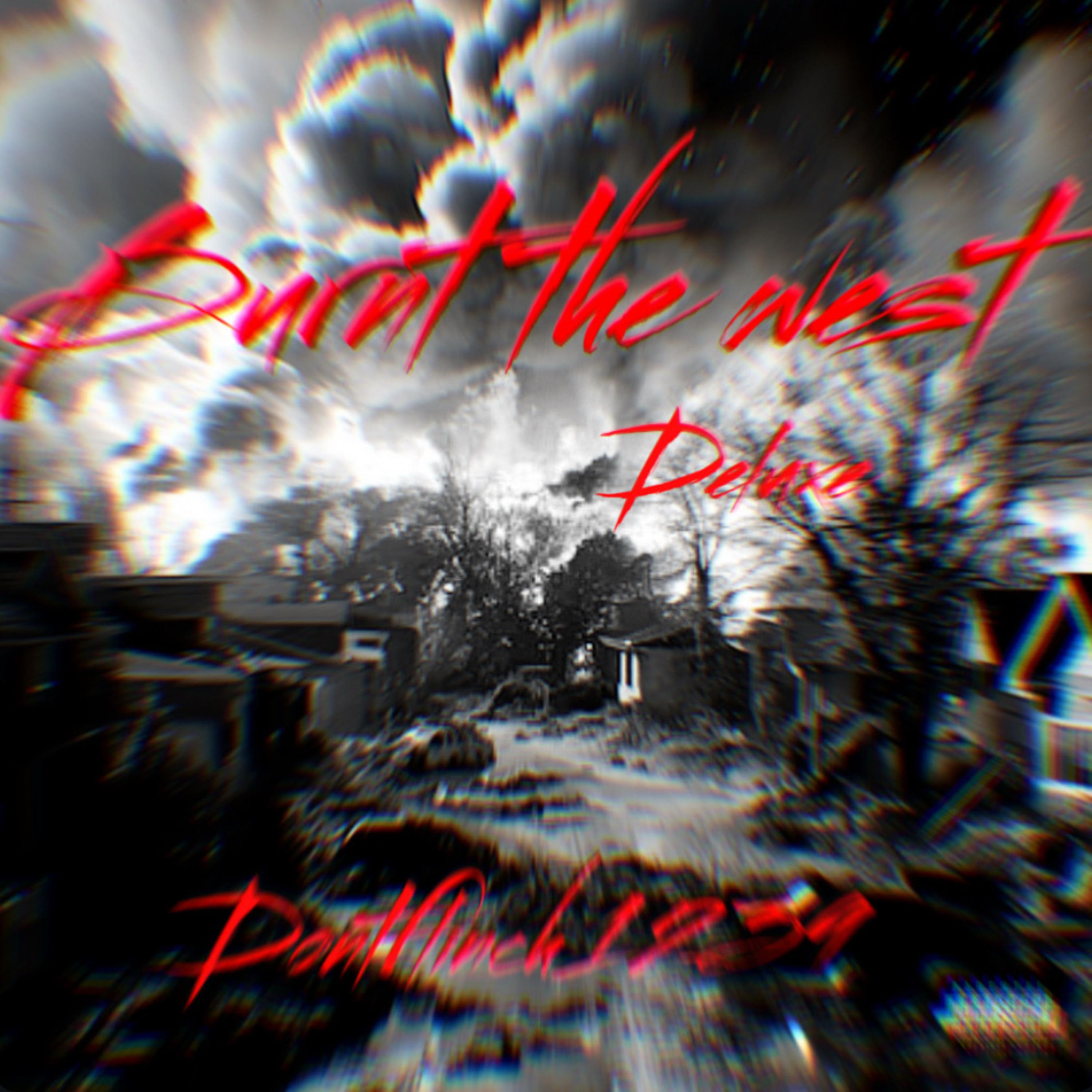 Burnt The West (Deluxe) by DontFlinch1239 cover art