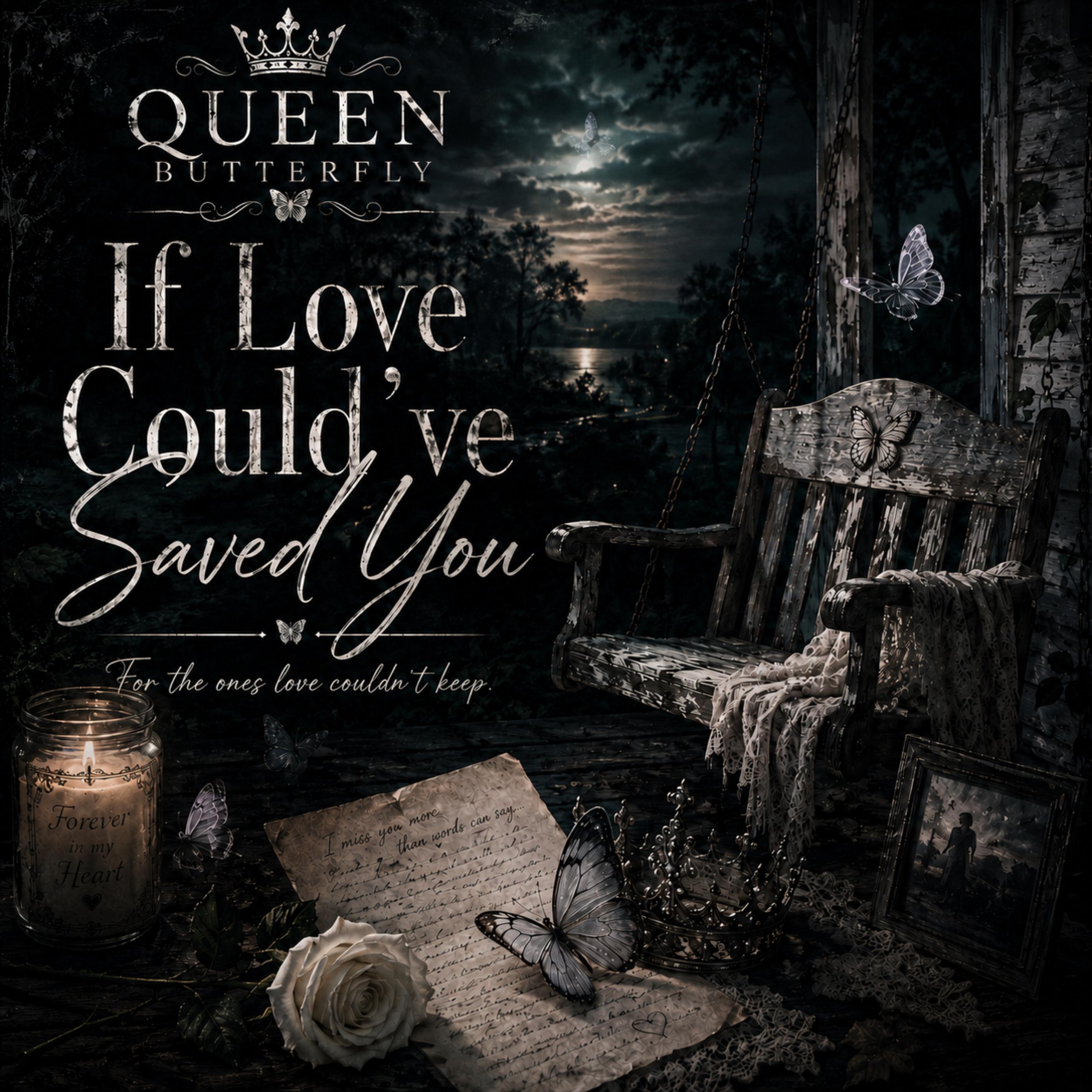 If Love Could’ve Saved You by Queen Butterfly cover art