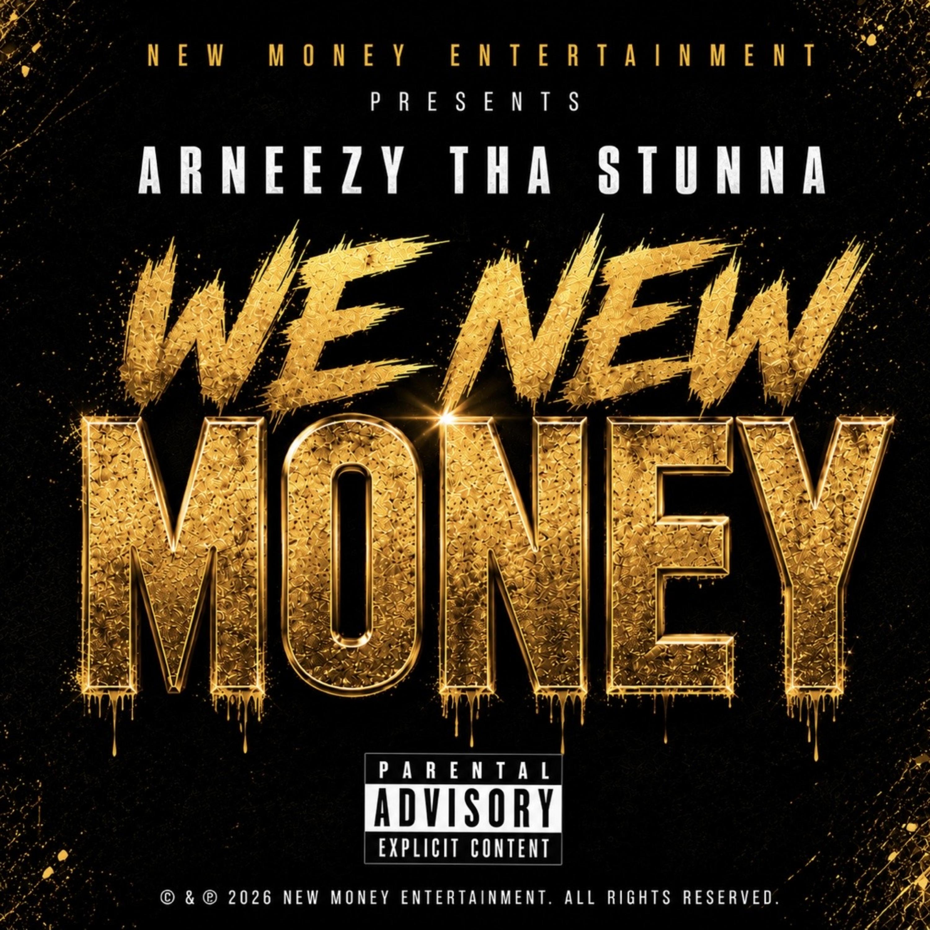 We New Money by Arneezy Tha Stunna cover art