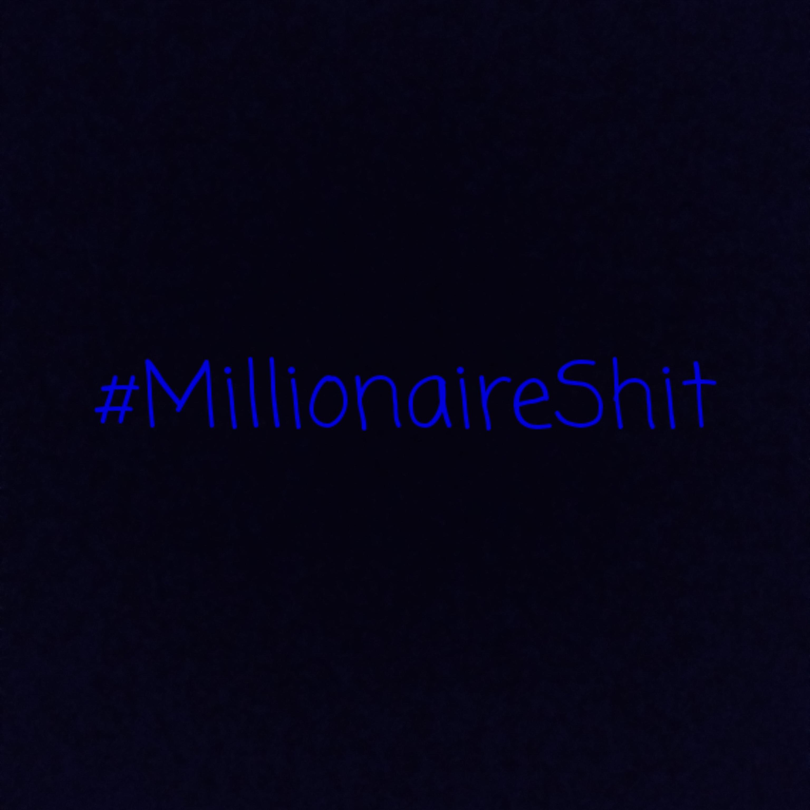 #Millionaireshit artwork