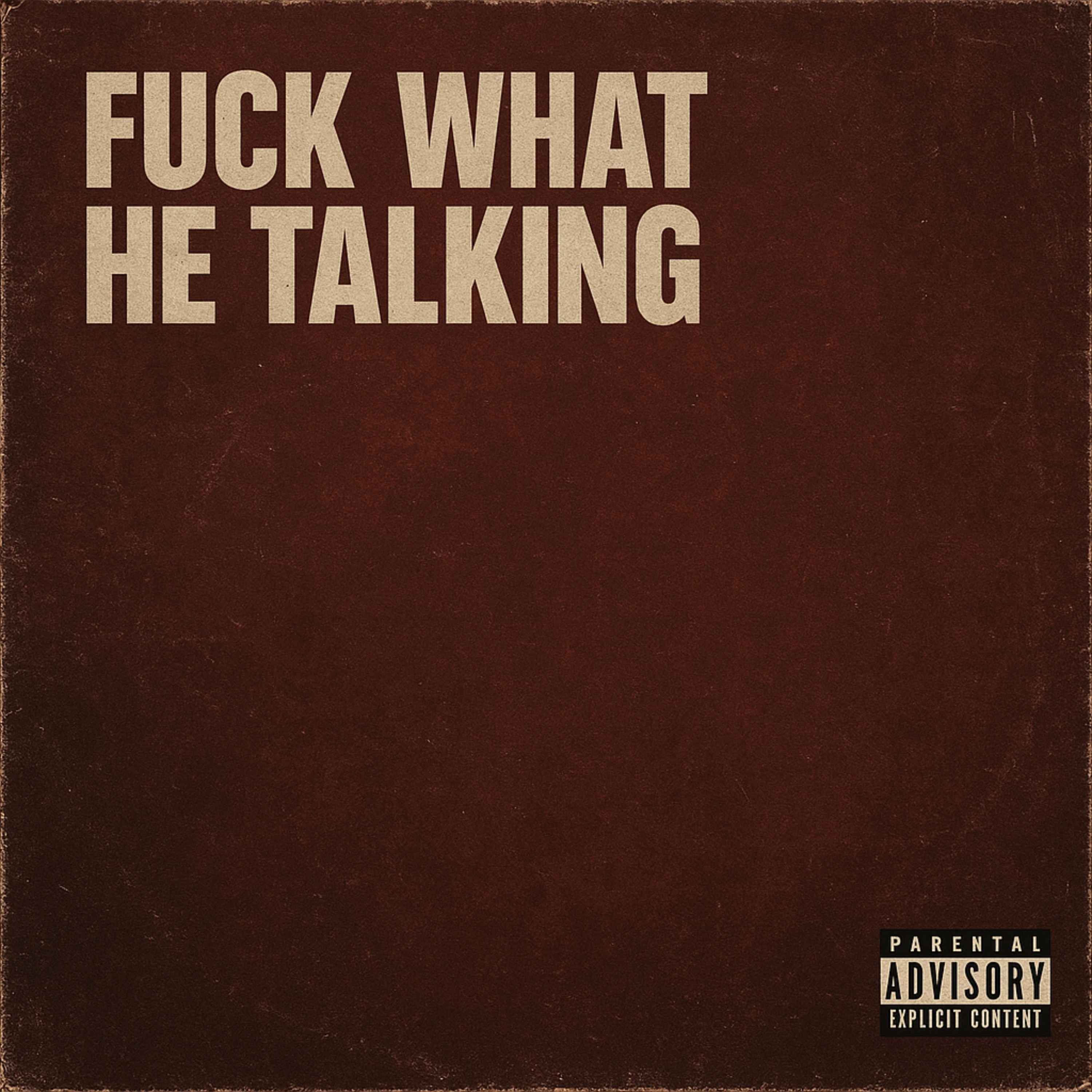 Fuck What HeTalking artwork