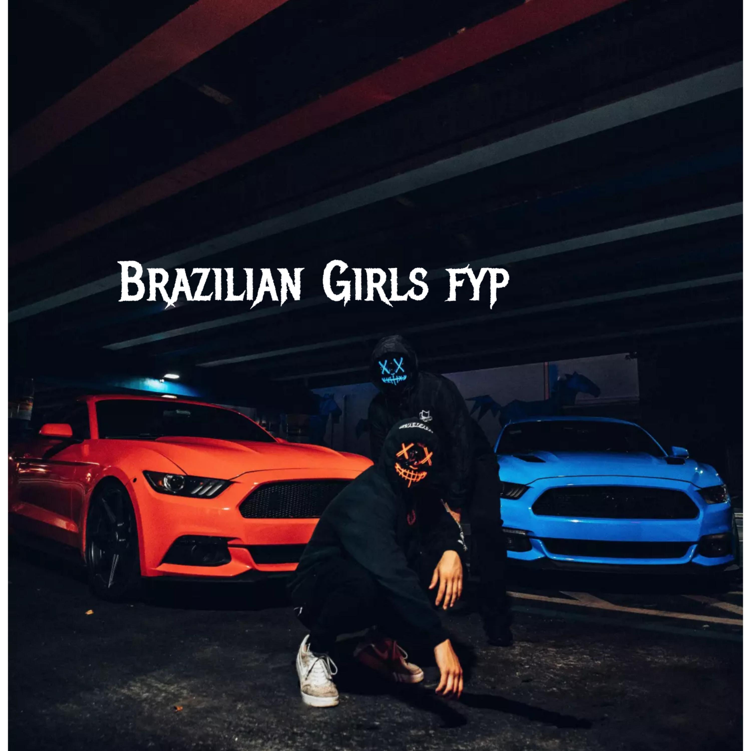 Brazilian Girls fyp artwork