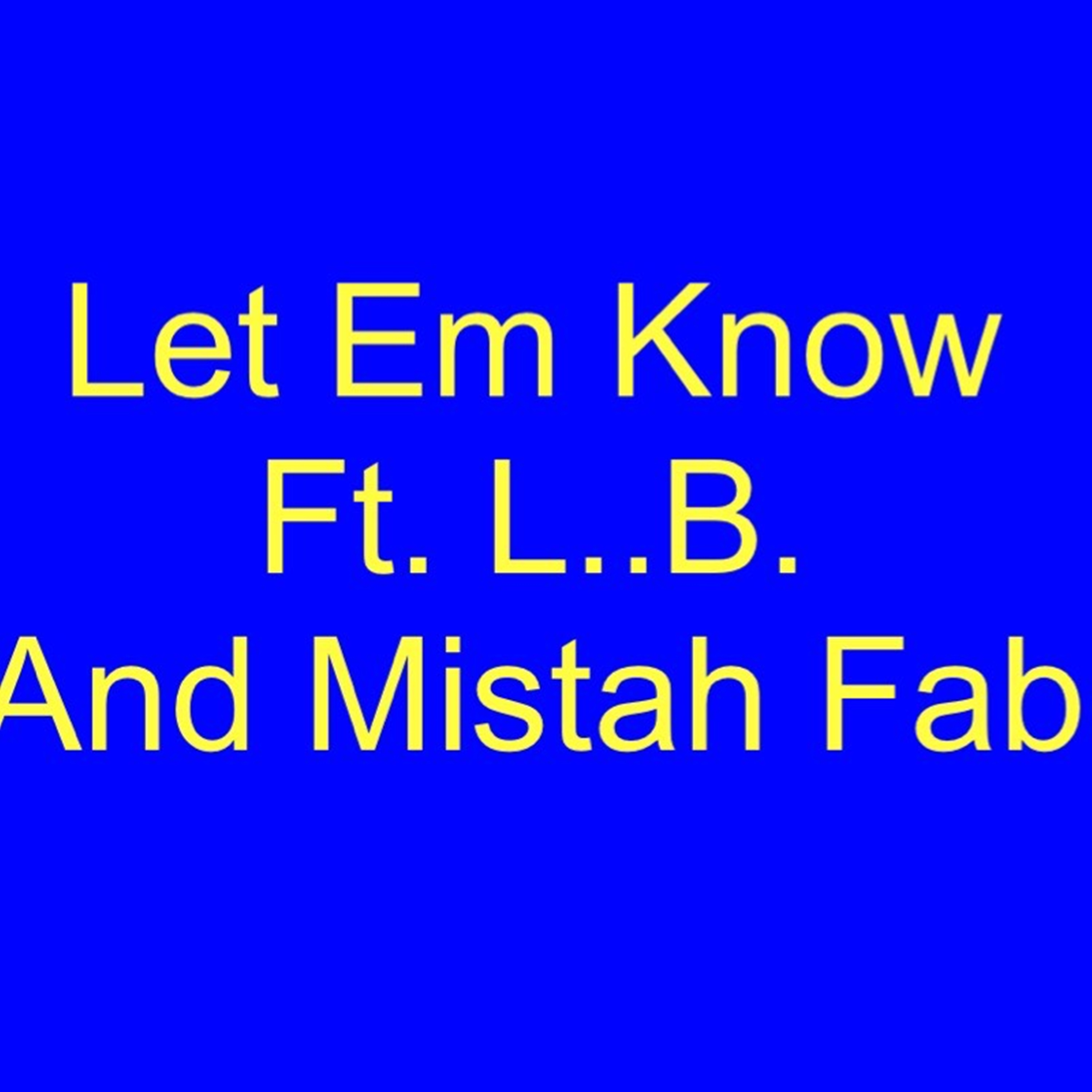 Let Em Know artwork