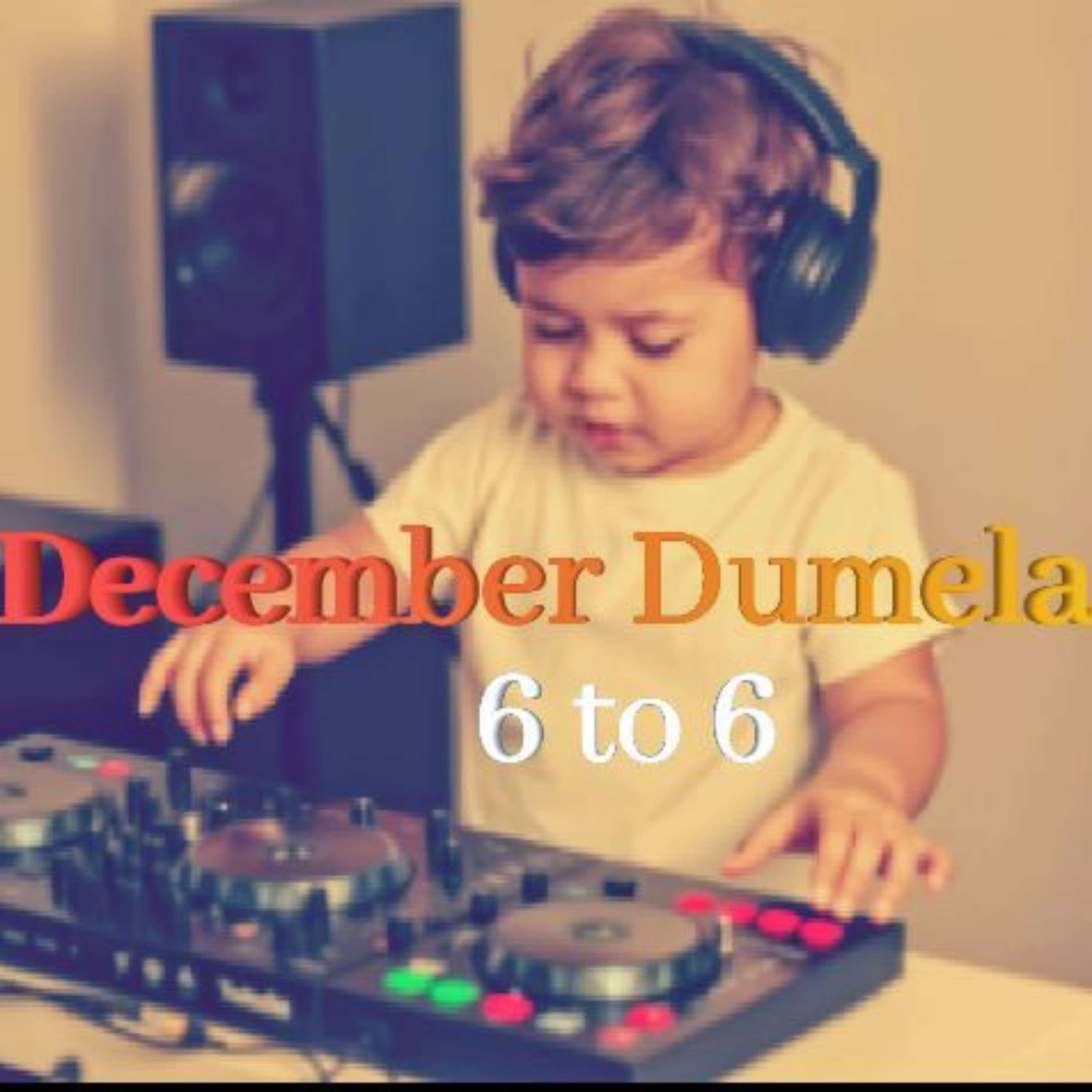 December Dumela 6 to 6 artwork
