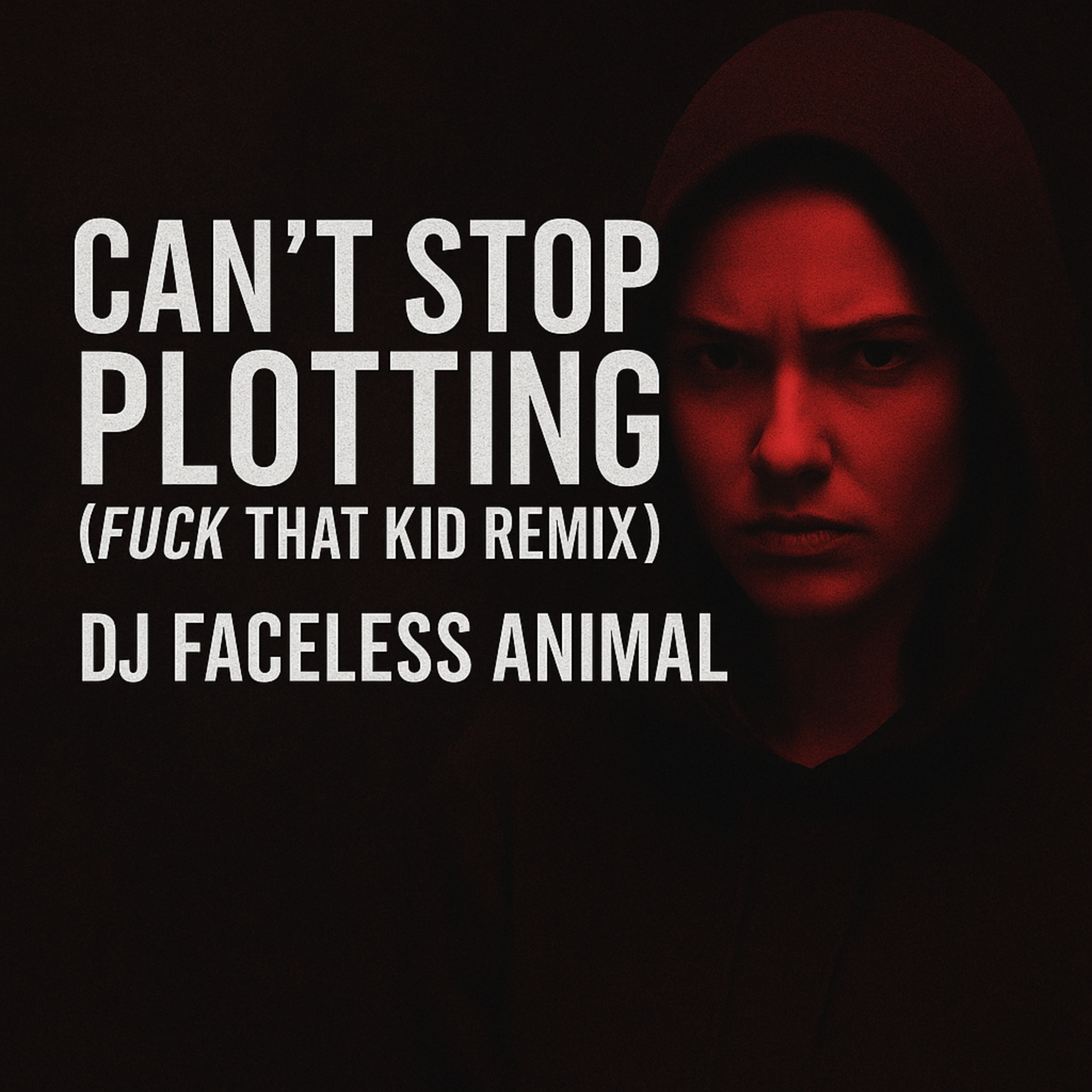 Can't Stop Plotting (Fuck That Kid Remix) artwork