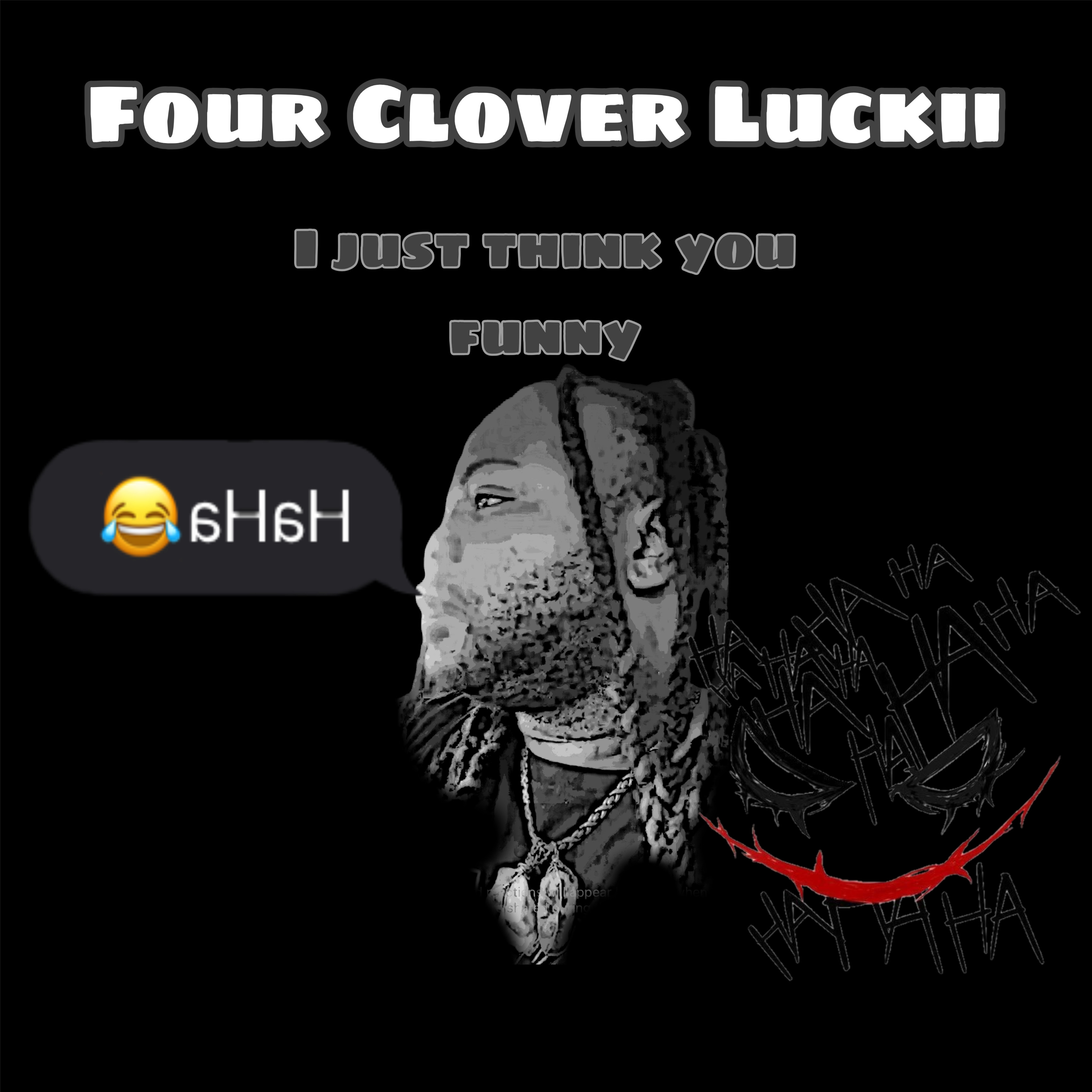 I Just Think You Funny by Four Clover Luckii cover art