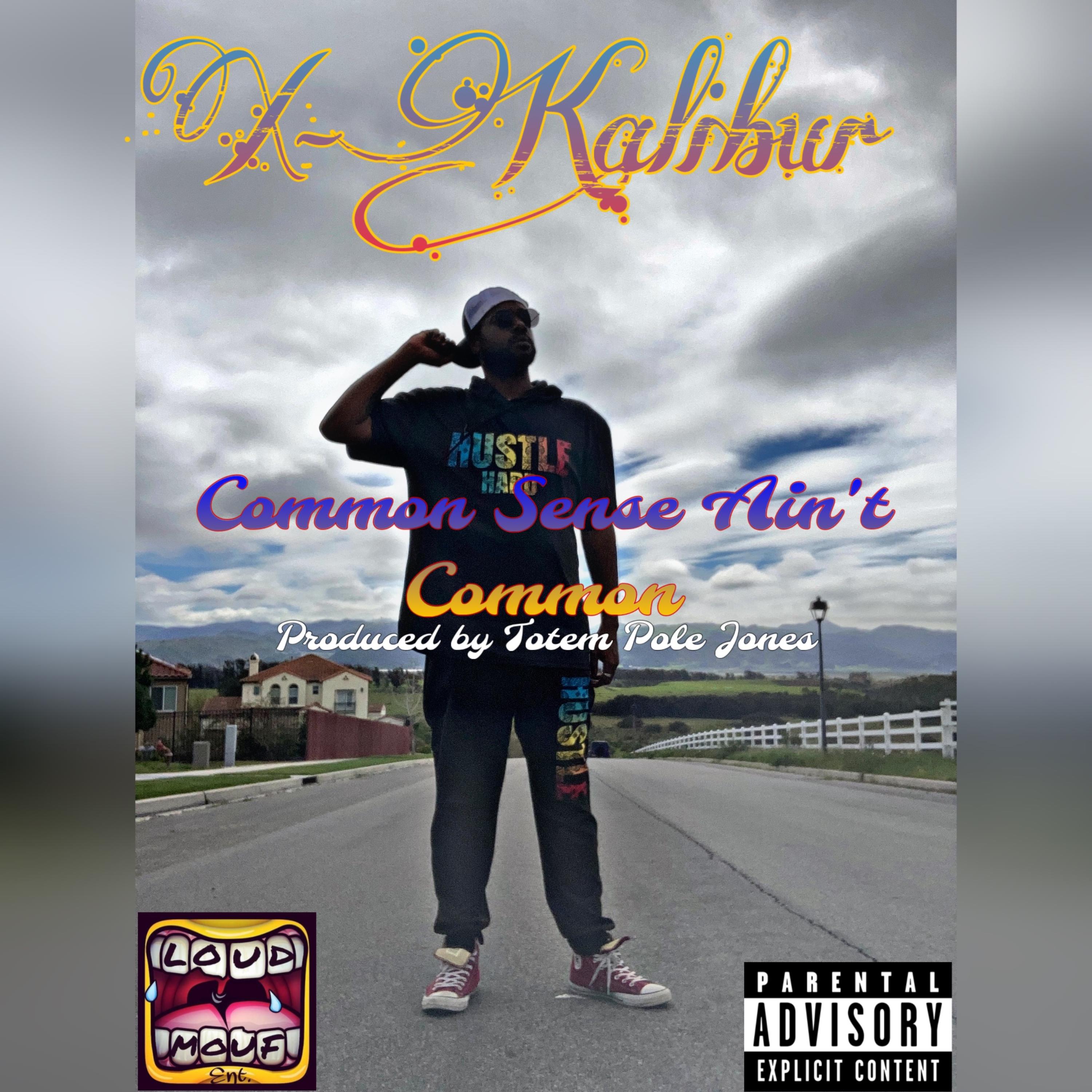 Common Sense Ain’t Common by X-Kalibur cover art