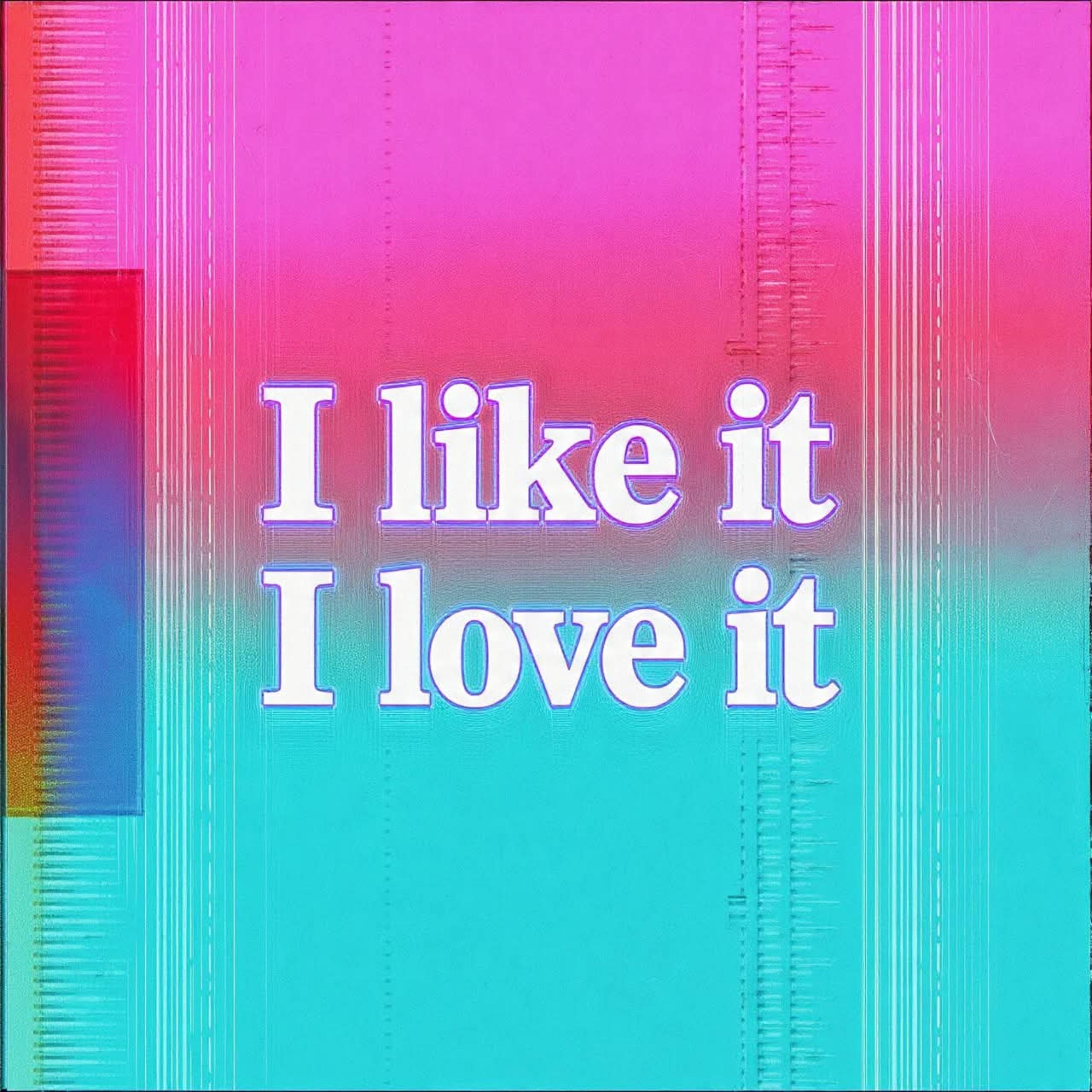 I Like It I Love It by AJ Nation cover art