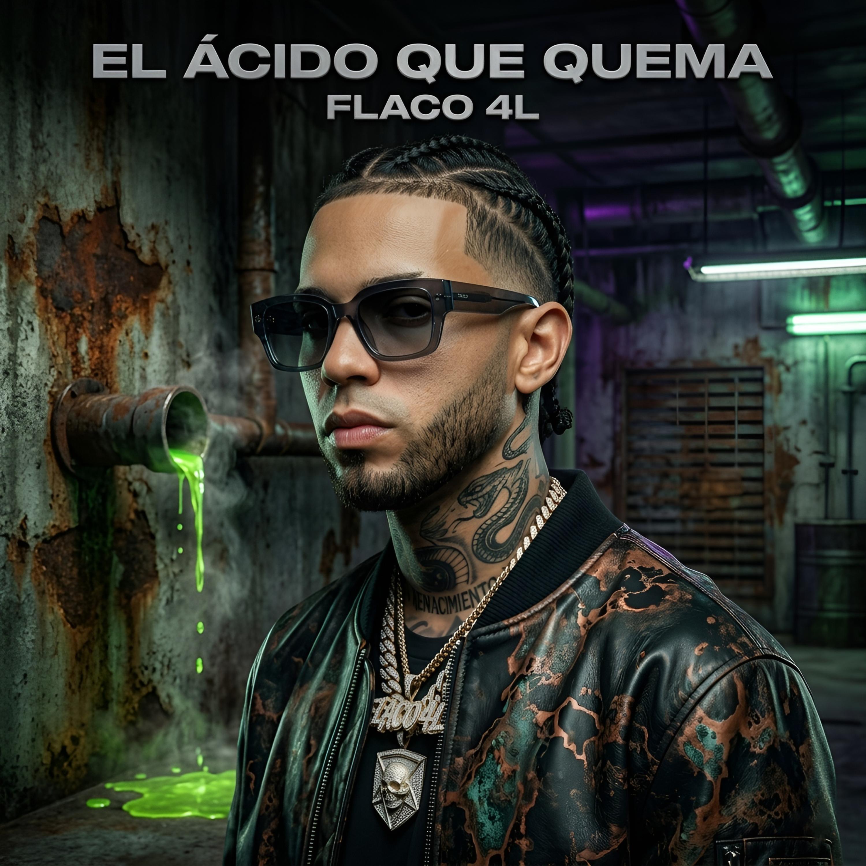El Ácido Que Quema by Flaco 4L cover art