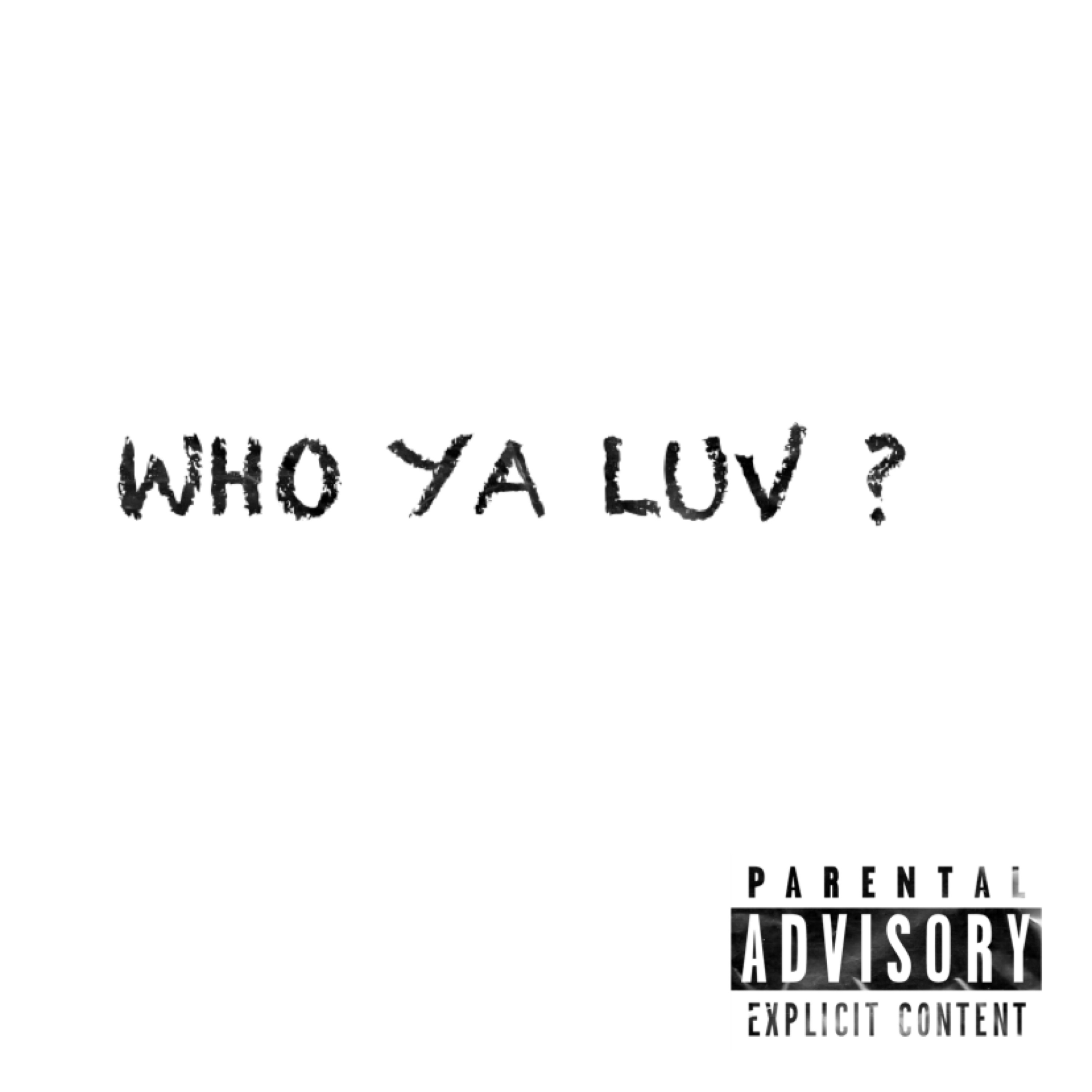 Who Ya Luv artwork