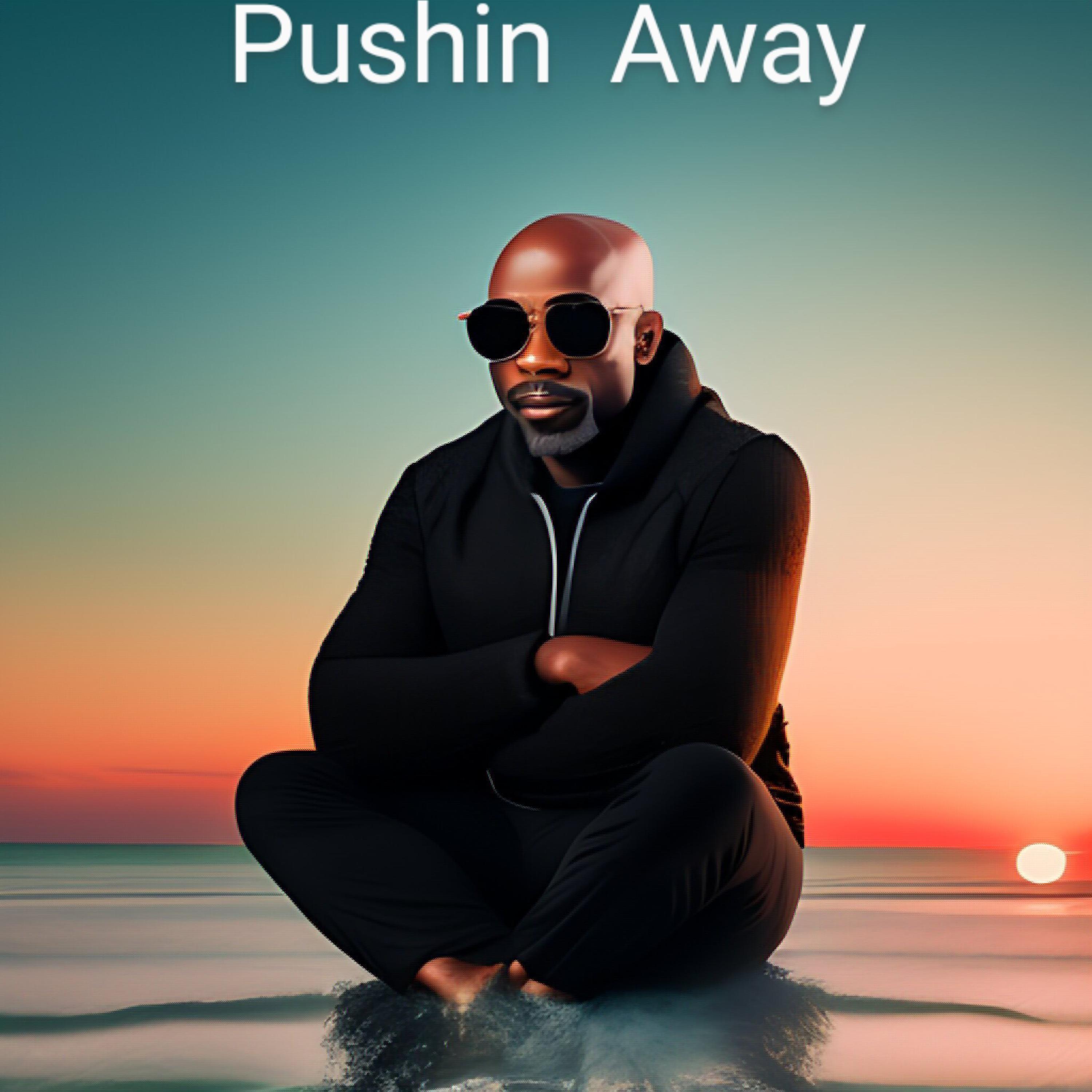 Pushin  Away artwork