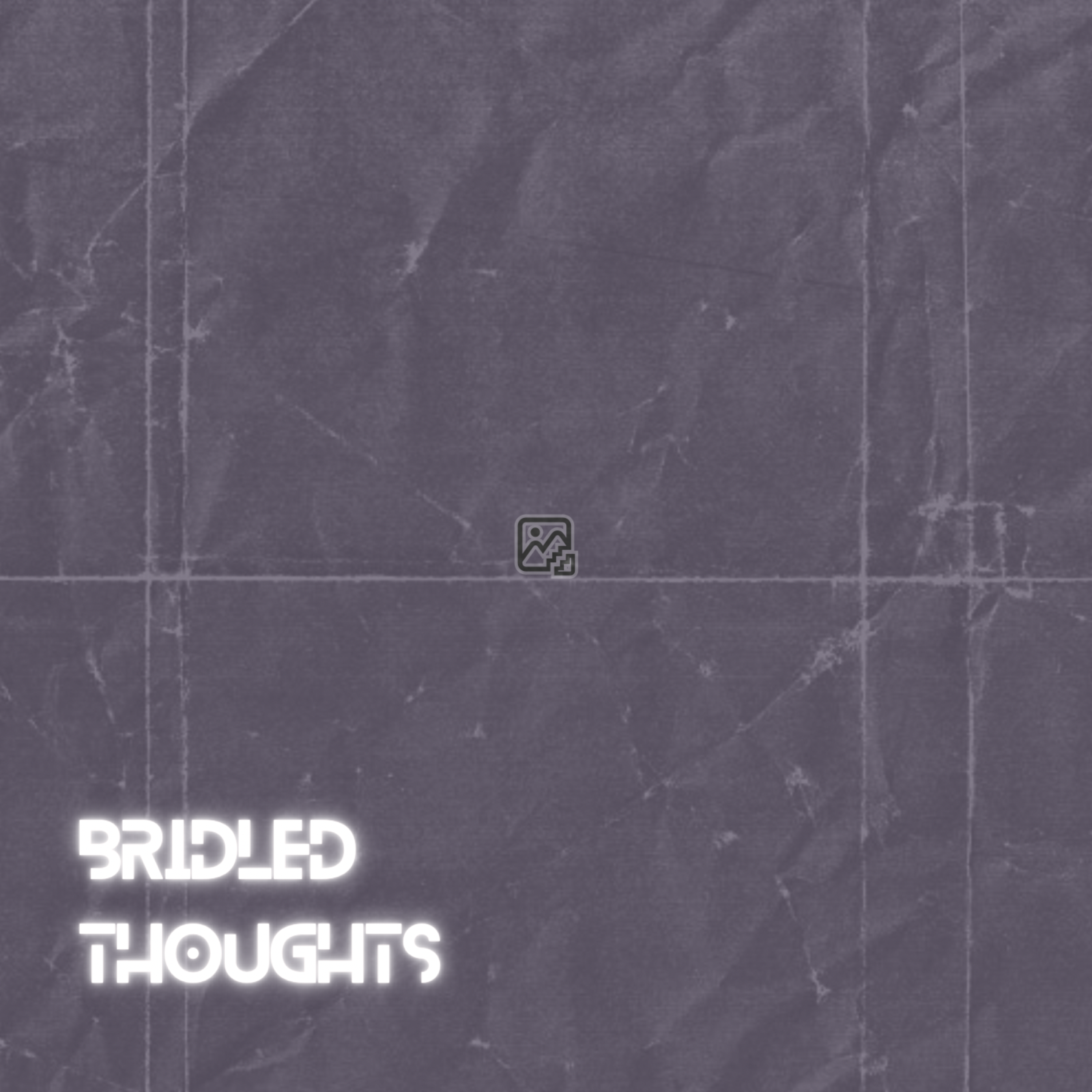 BRIDLED THOUGHTS artwork