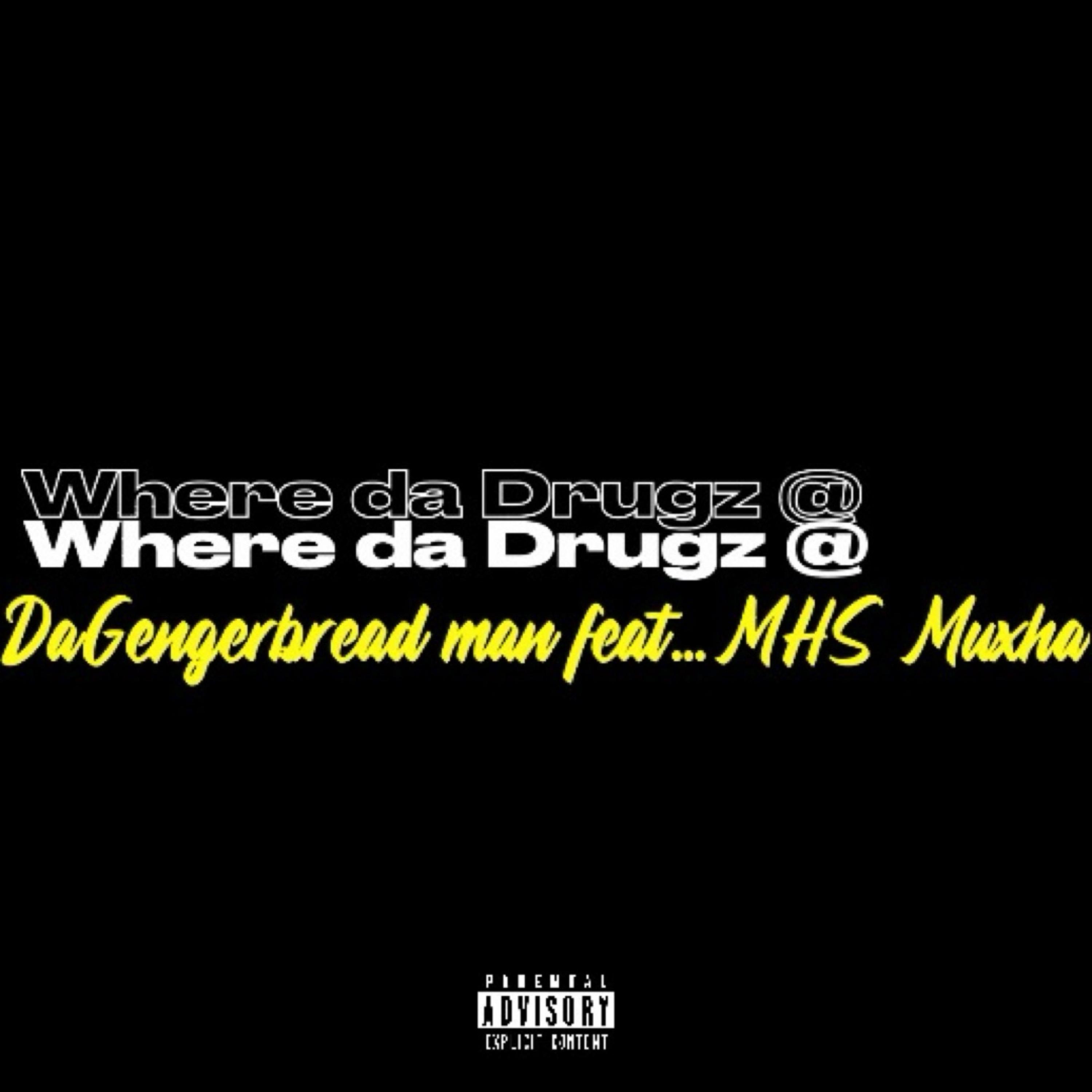Where Da Drugs @ by Da Gengerbread Man cover art